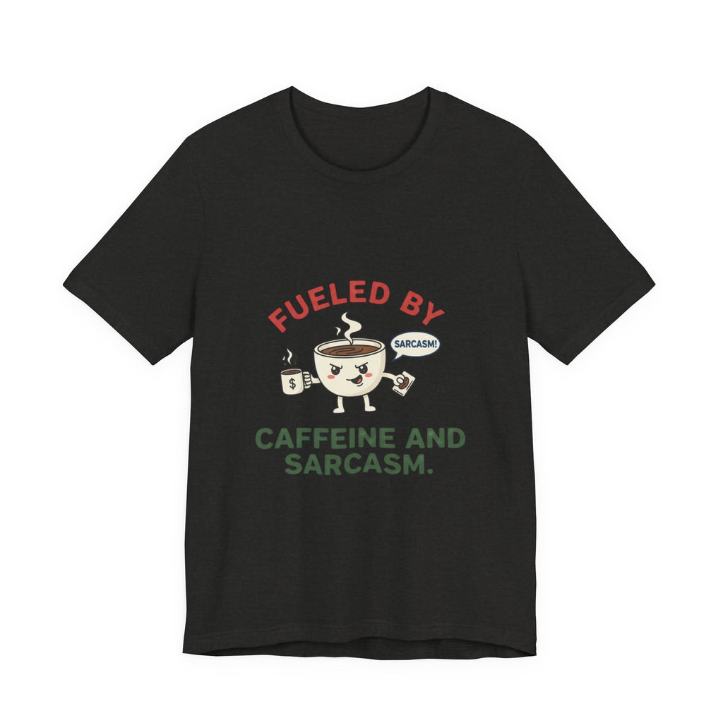 Caffeine and Sarcasm Tee