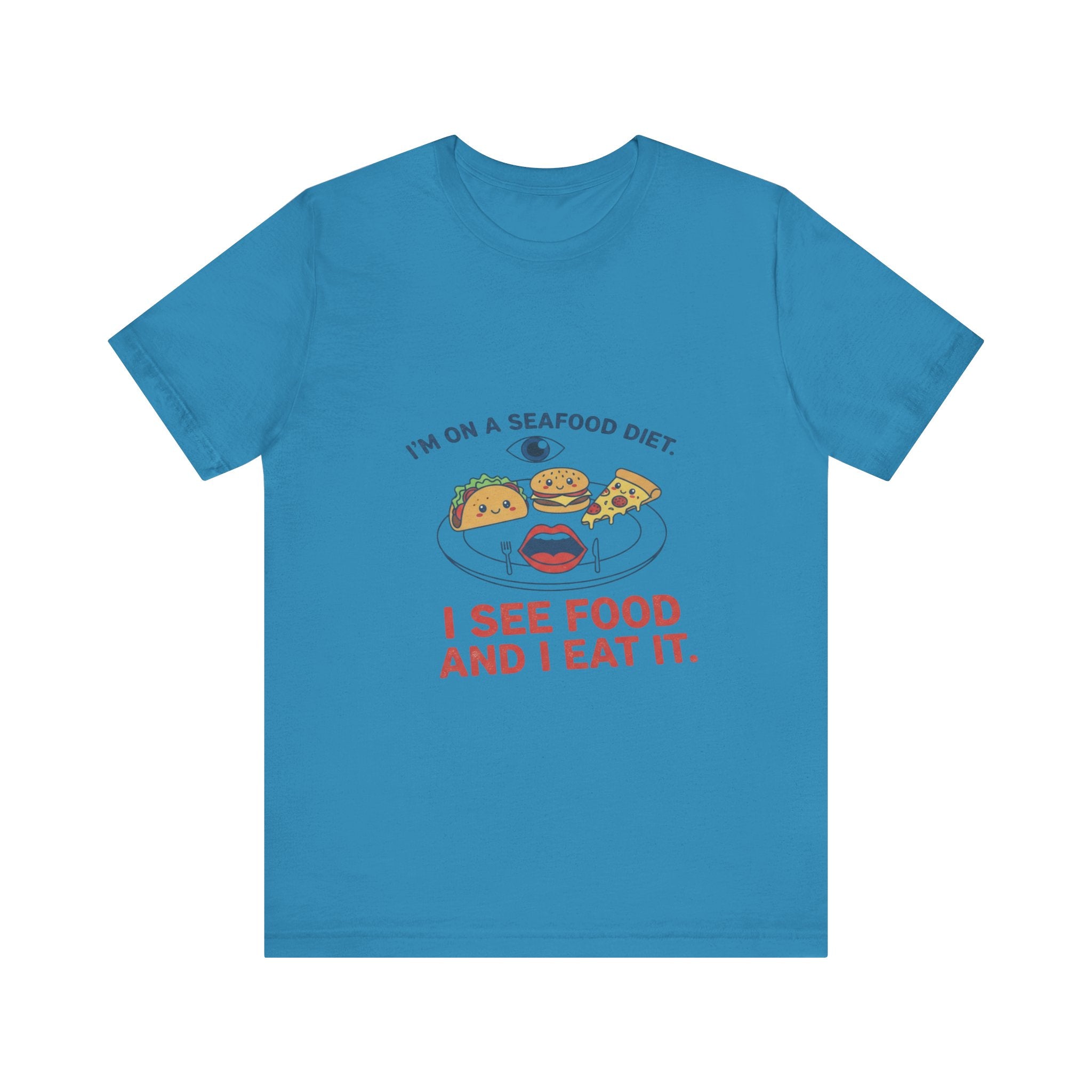 Funny Seafood Diet Tee - I See Food and I Eat It