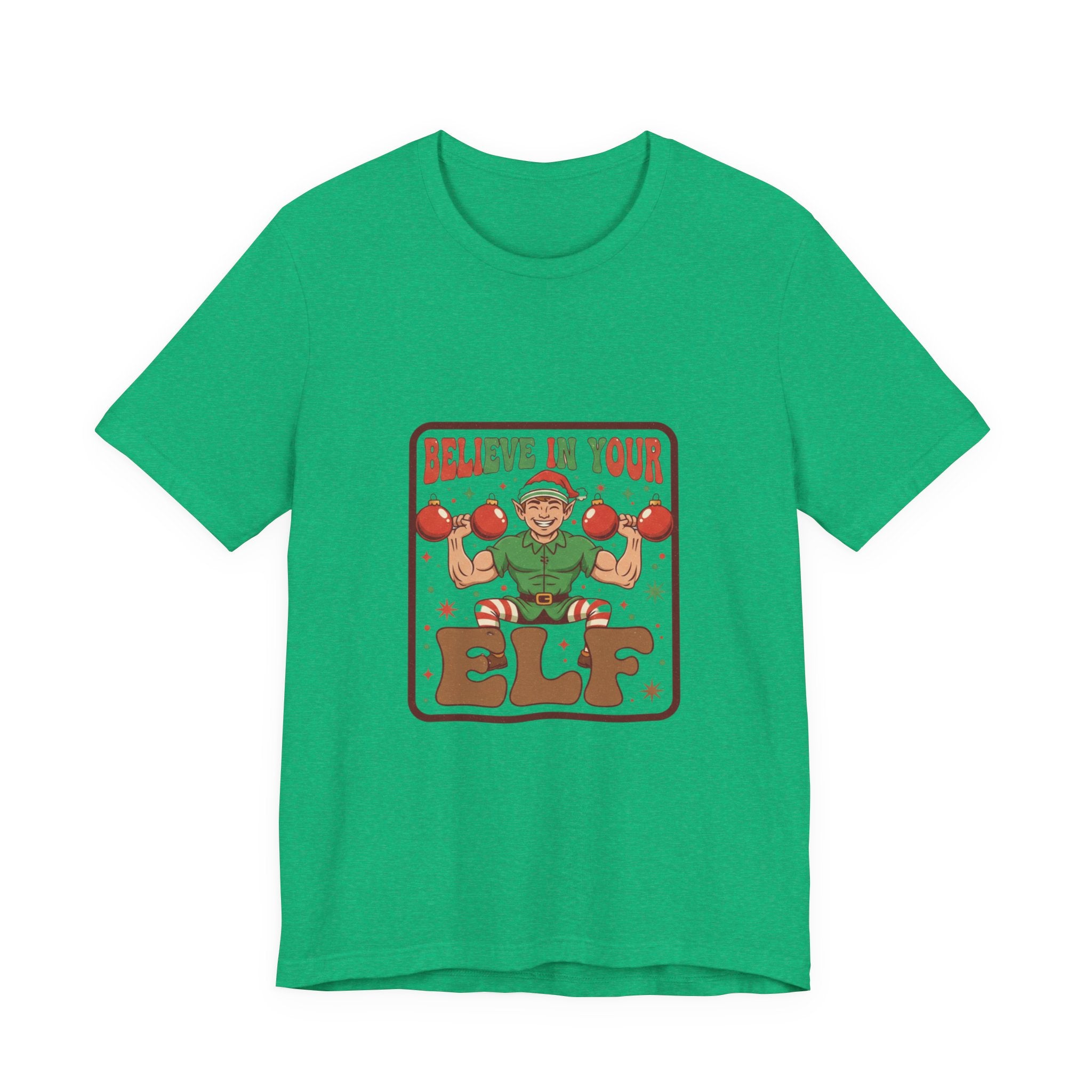 Believe In Your Elf Christmas Tee — Festive Holiday Elf Graphic Shirt