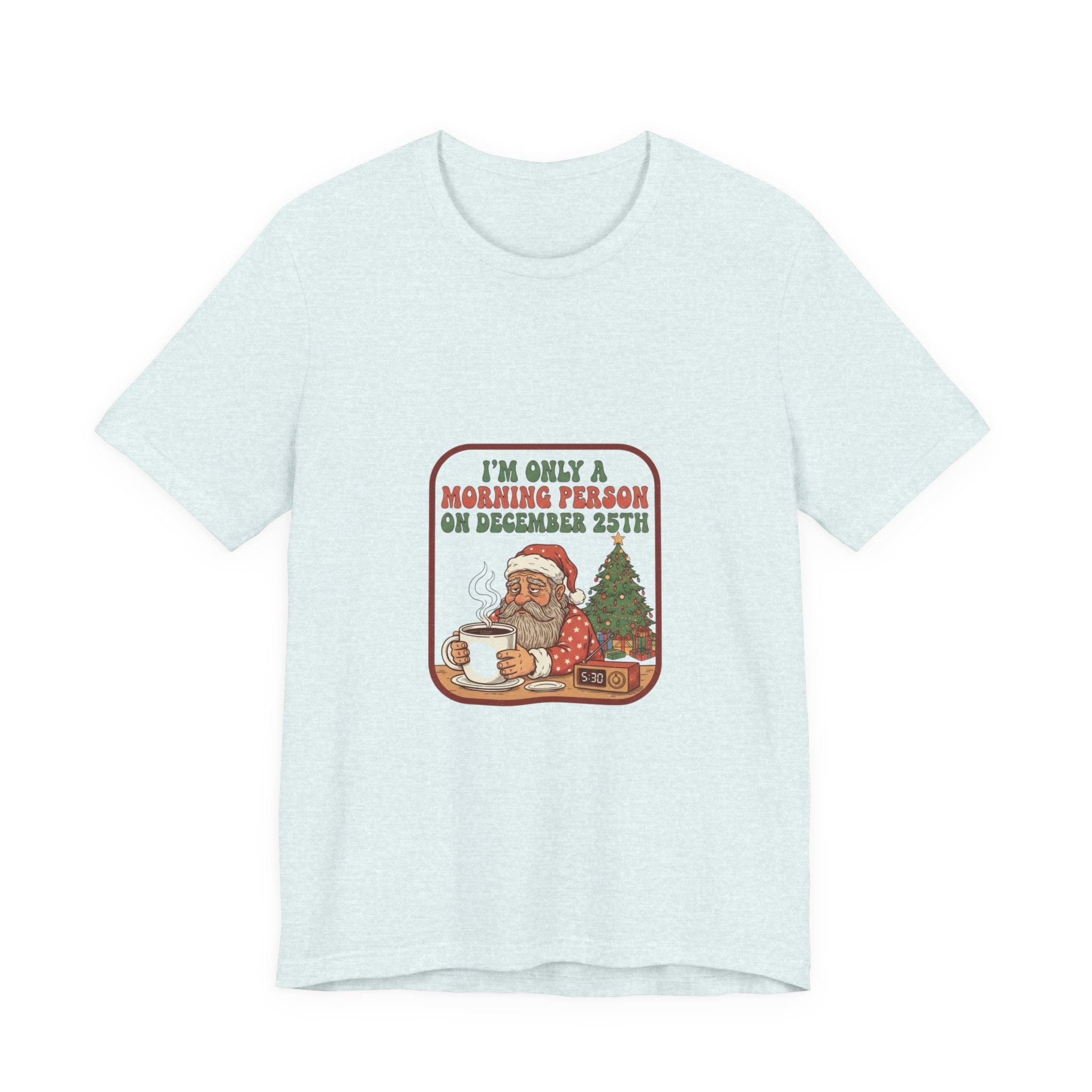 Festive Morning Person Tee for Christmas