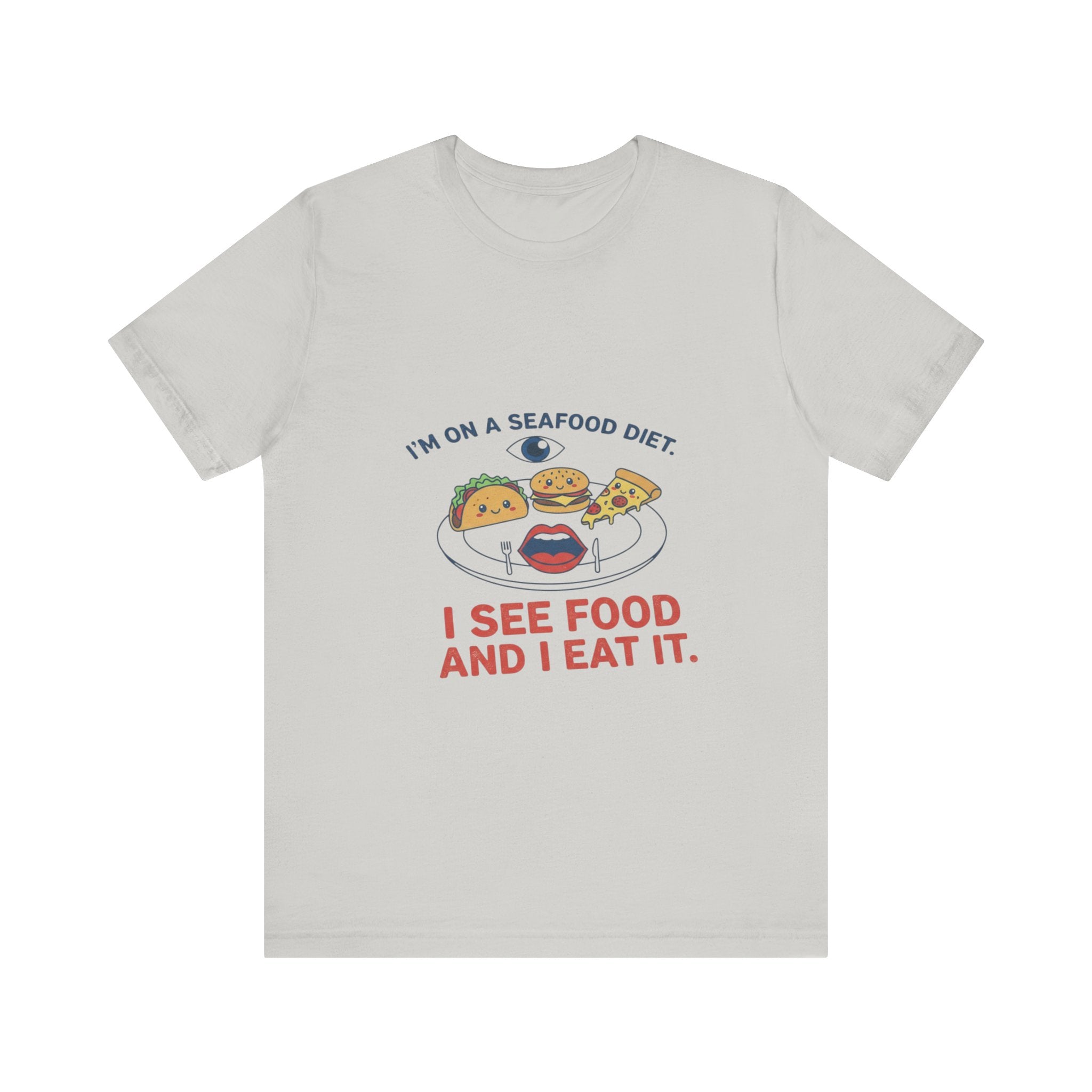 Funny Seafood Diet Tee - I See Food and I Eat It