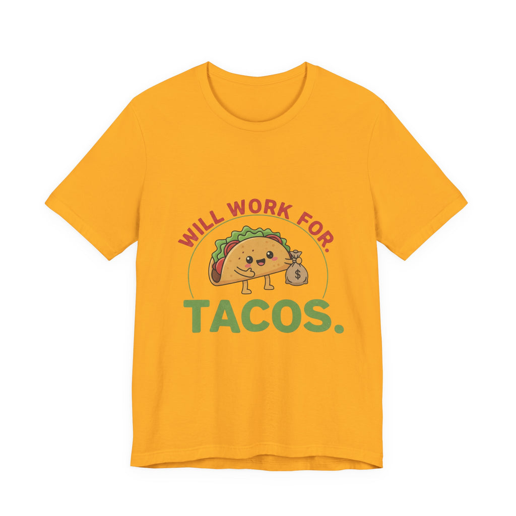 Funny Taco Lover Tee - 'Will Work for Tacos' Unisex Jersey Short Sleeve Shirt