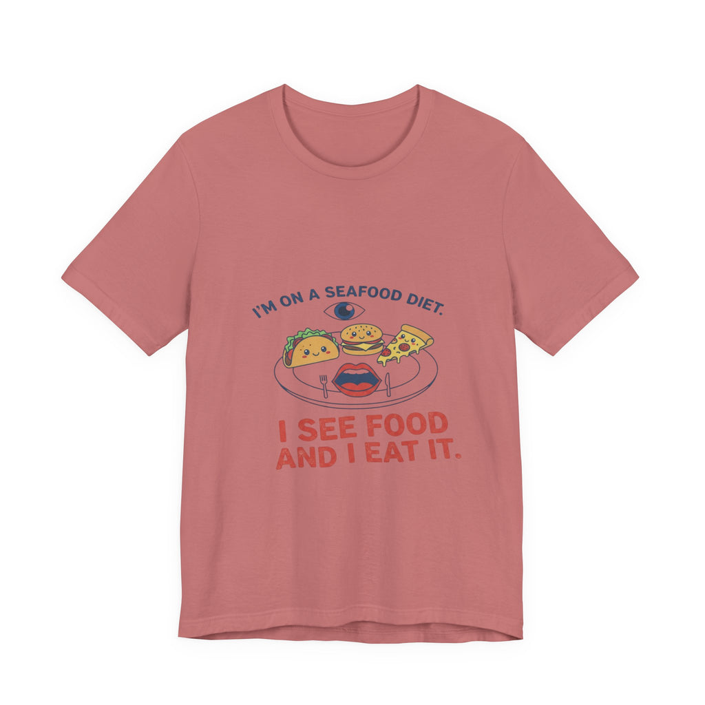 Funny Seafood Diet Tee - I See Food and I Eat It