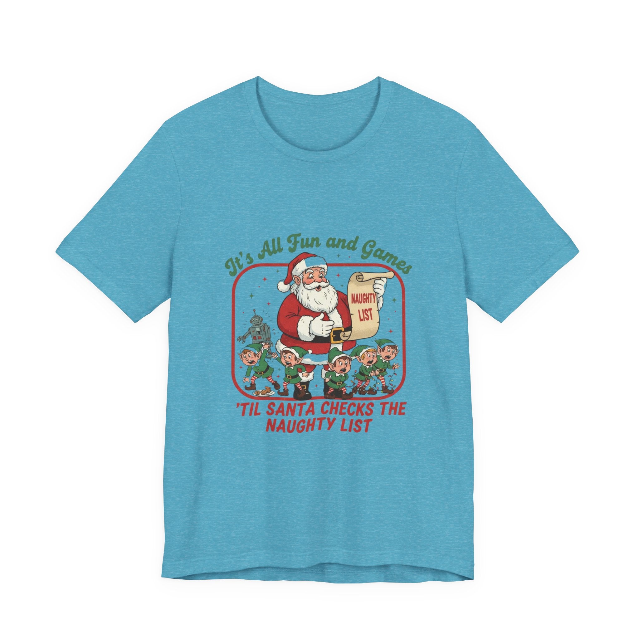 Festive Santa Tee - "It's All Fun and Games" Christmas Shirt