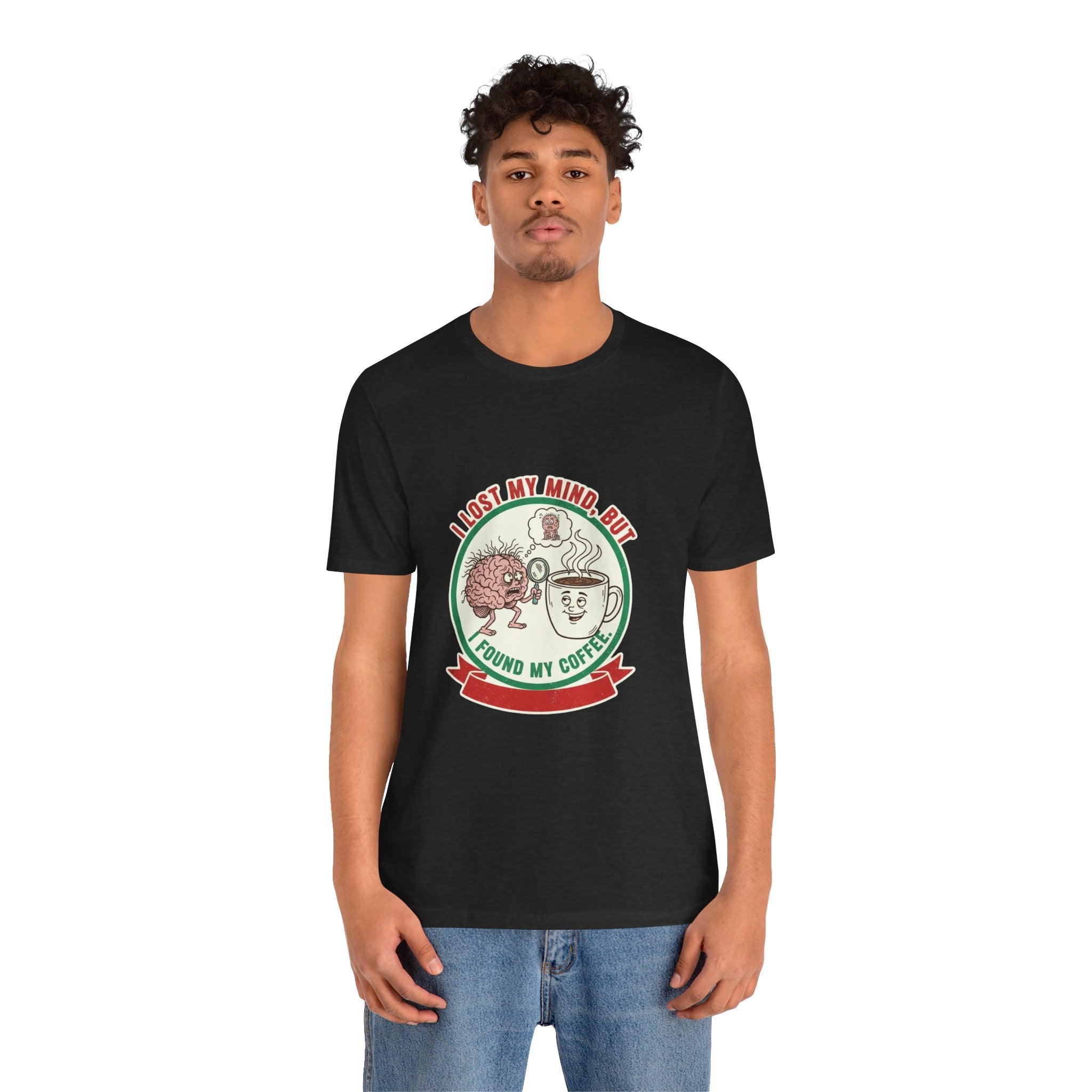 Coffee Lovers Unisex Tee - 'I Lost My Mind But Found My Coffee'