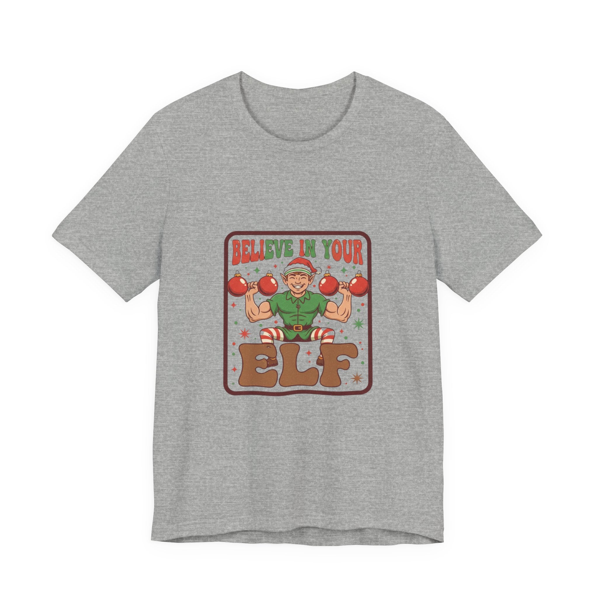 Believe In Your Elf Christmas Tee — Festive Holiday Elf Graphic Shirt