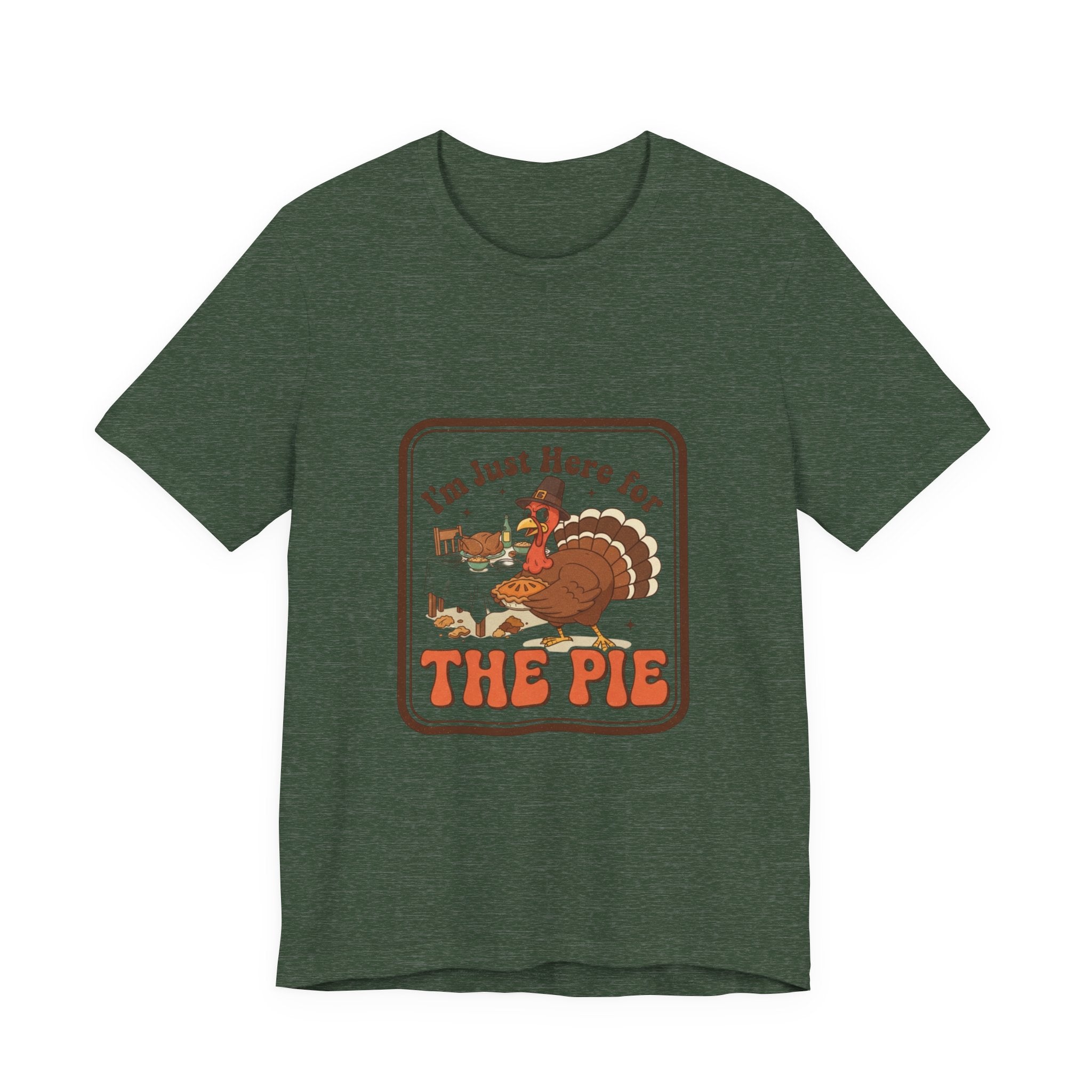 Thanksgiving Turkey Tee - "I'm Just Here for the Pie" Retro Holiday T-Shirt