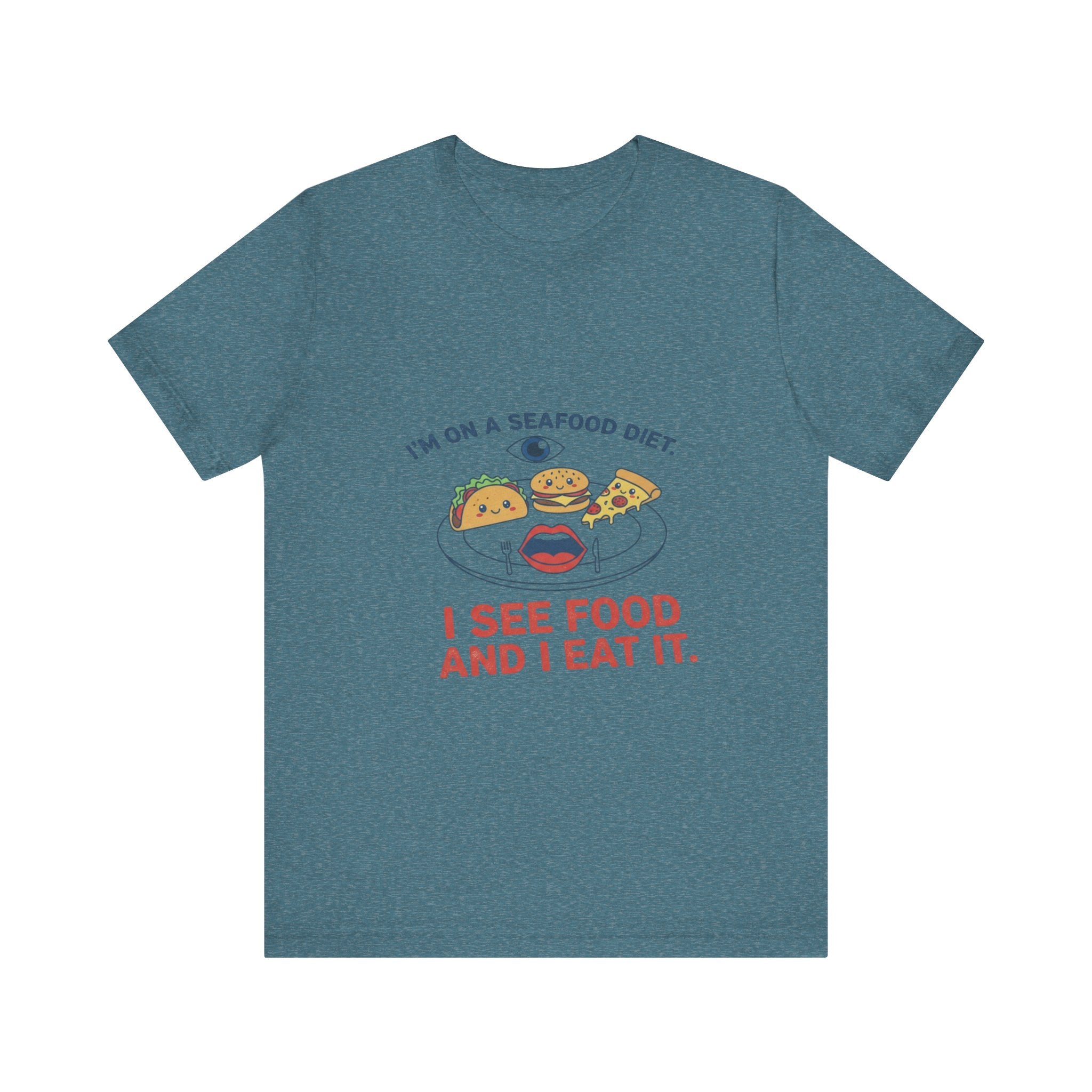 Funny Seafood Diet Tee - I See Food and I Eat It