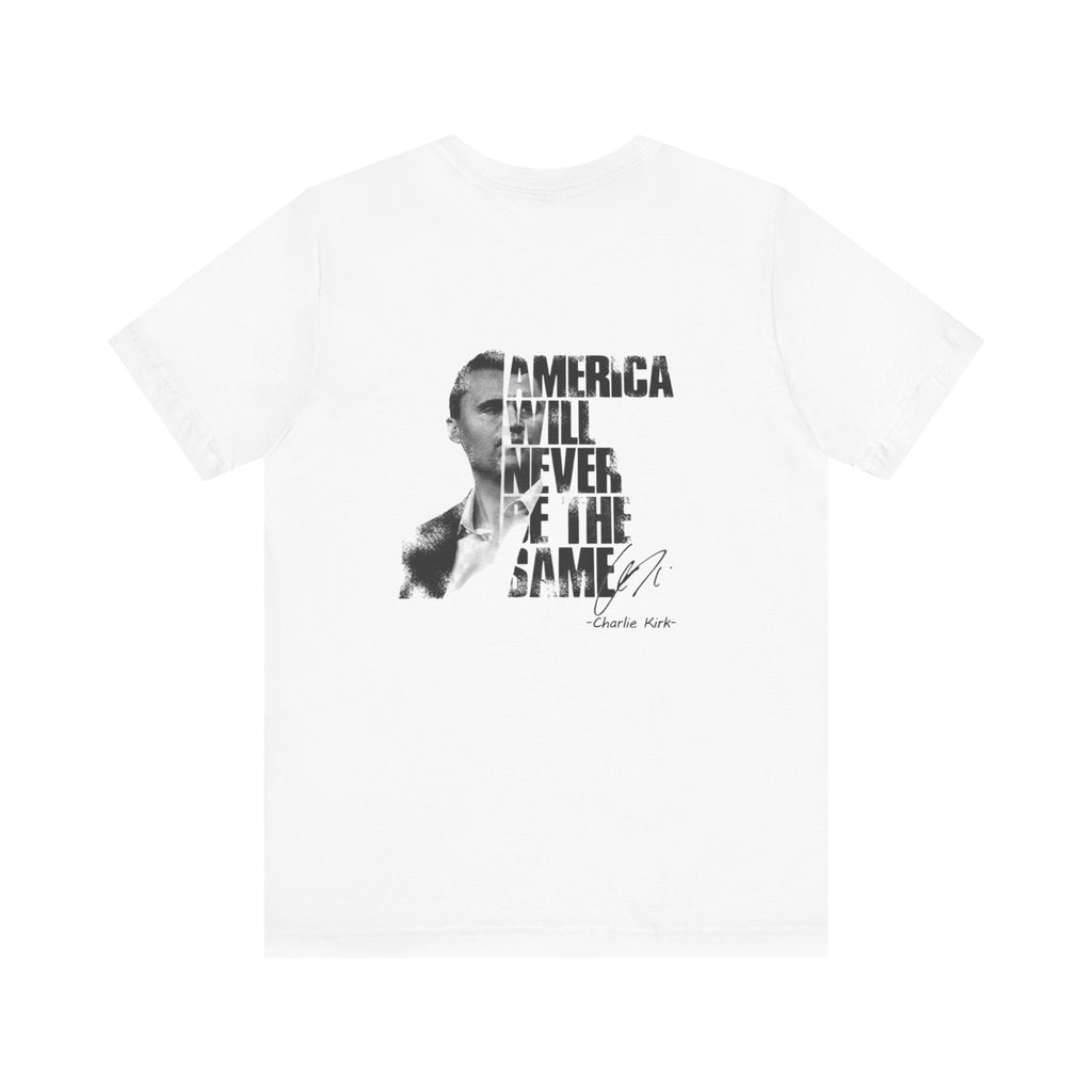 Freedom Tee — "America Will Never Be the Same" Front& Back