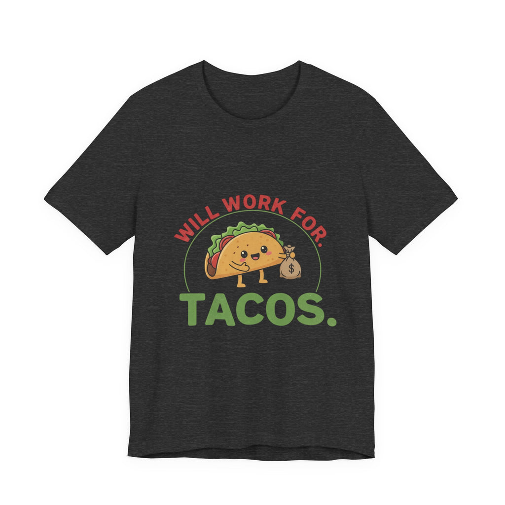 Funny Taco Lover Tee - 'Will Work for Tacos' Unisex Jersey Short Sleeve Shirt