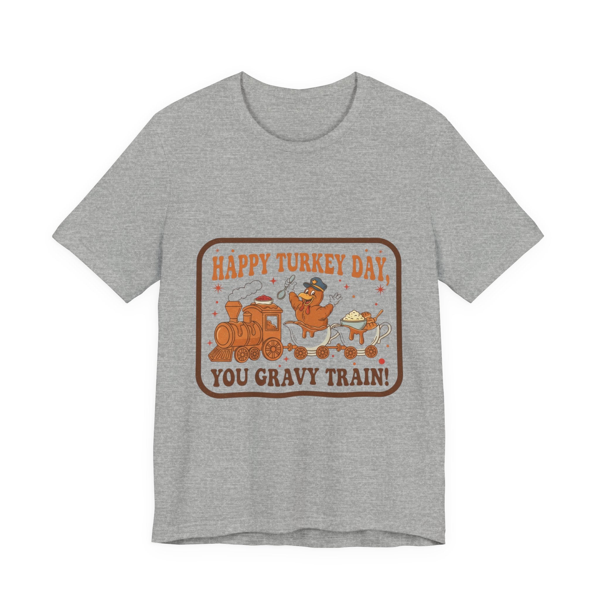 Happy Turkey Day You Gravy Train Tee — Funny Thanksgiving Turkey Holiday T-Shirt