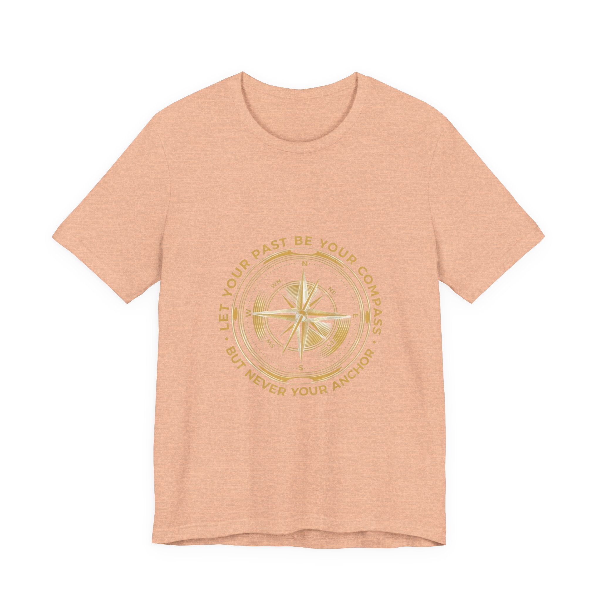 Compass Tee — "Let Your Past Be Your Compass, Not Your Anchor"