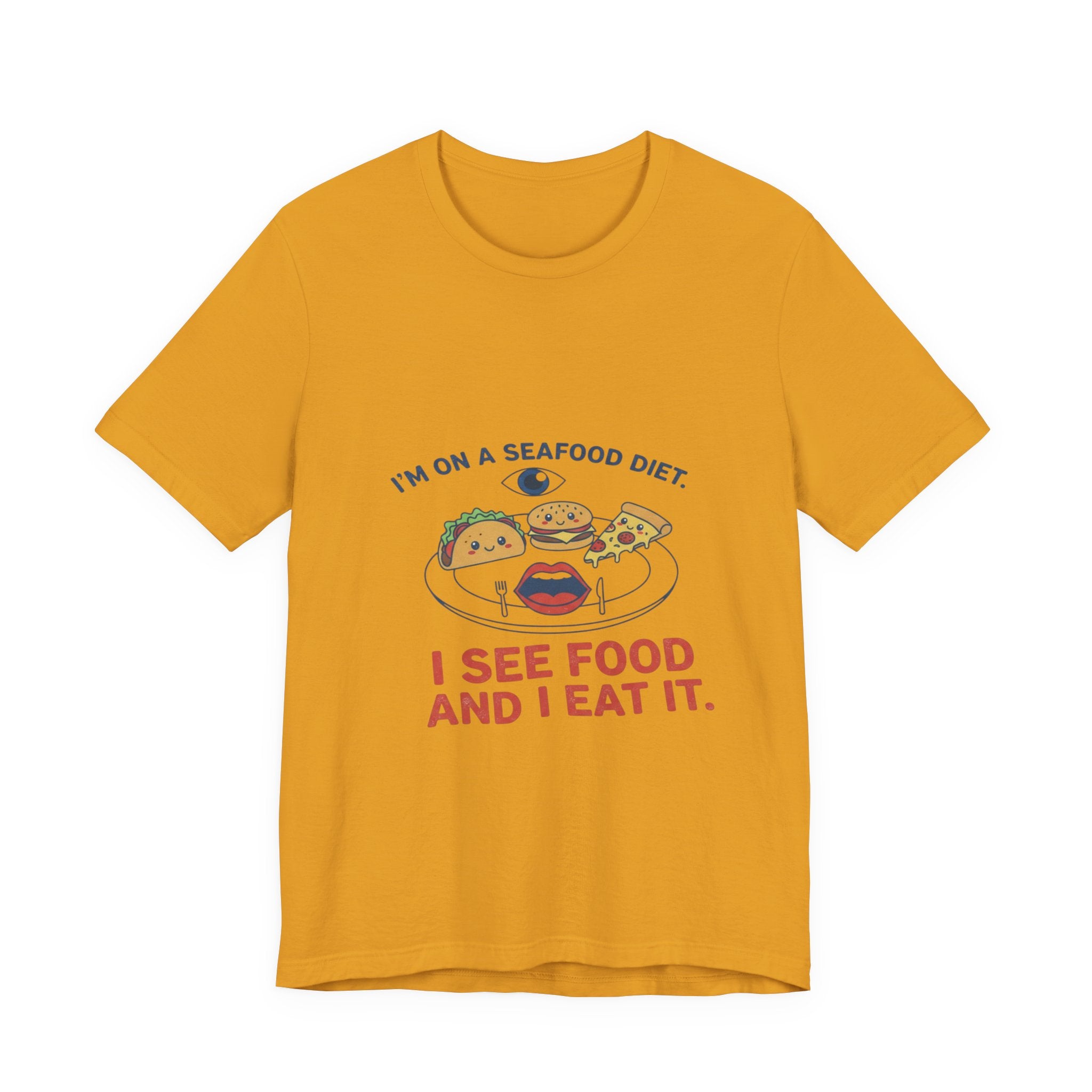 Funny Seafood Diet Tee - I See Food and I Eat It