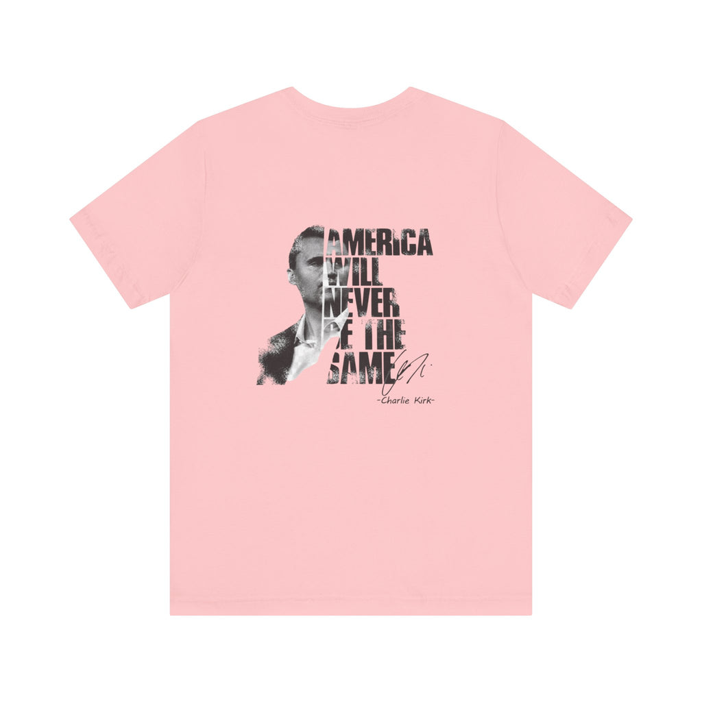 Freedom Tee — "America Will Never Be the Same" Front& Back