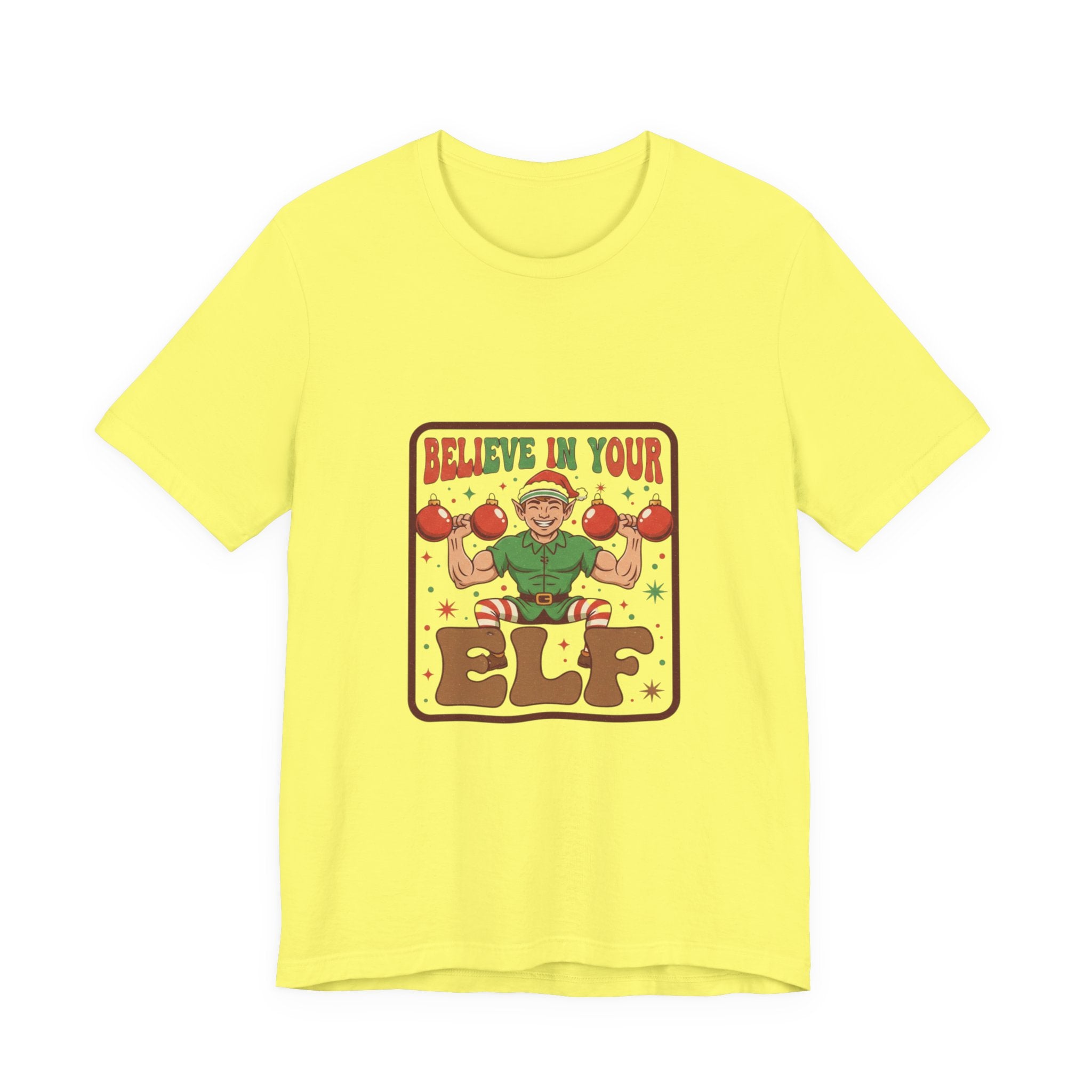 Believe In Your Elf Christmas Tee — Festive Holiday Elf Graphic Shirt