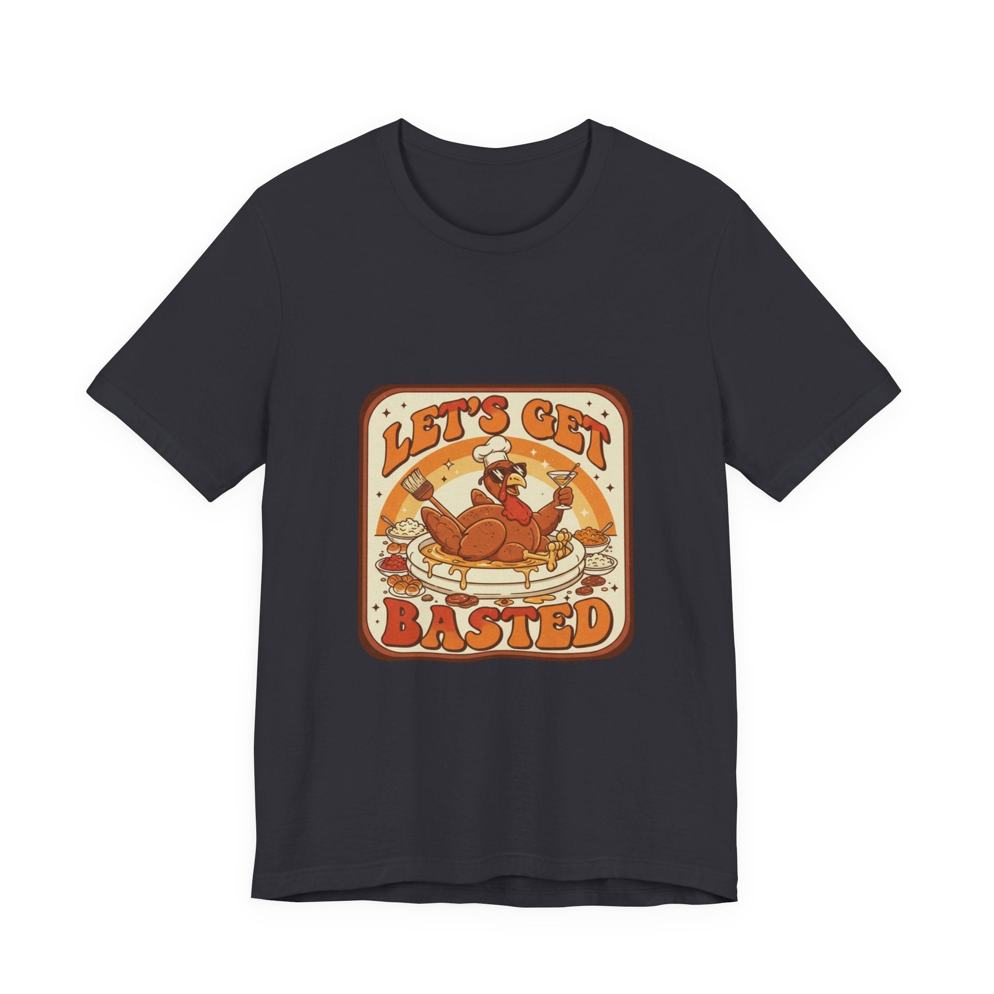 Let's Get Basted Turkey T-Shirt — Retro Thanksgiving Humor Holiday Tee