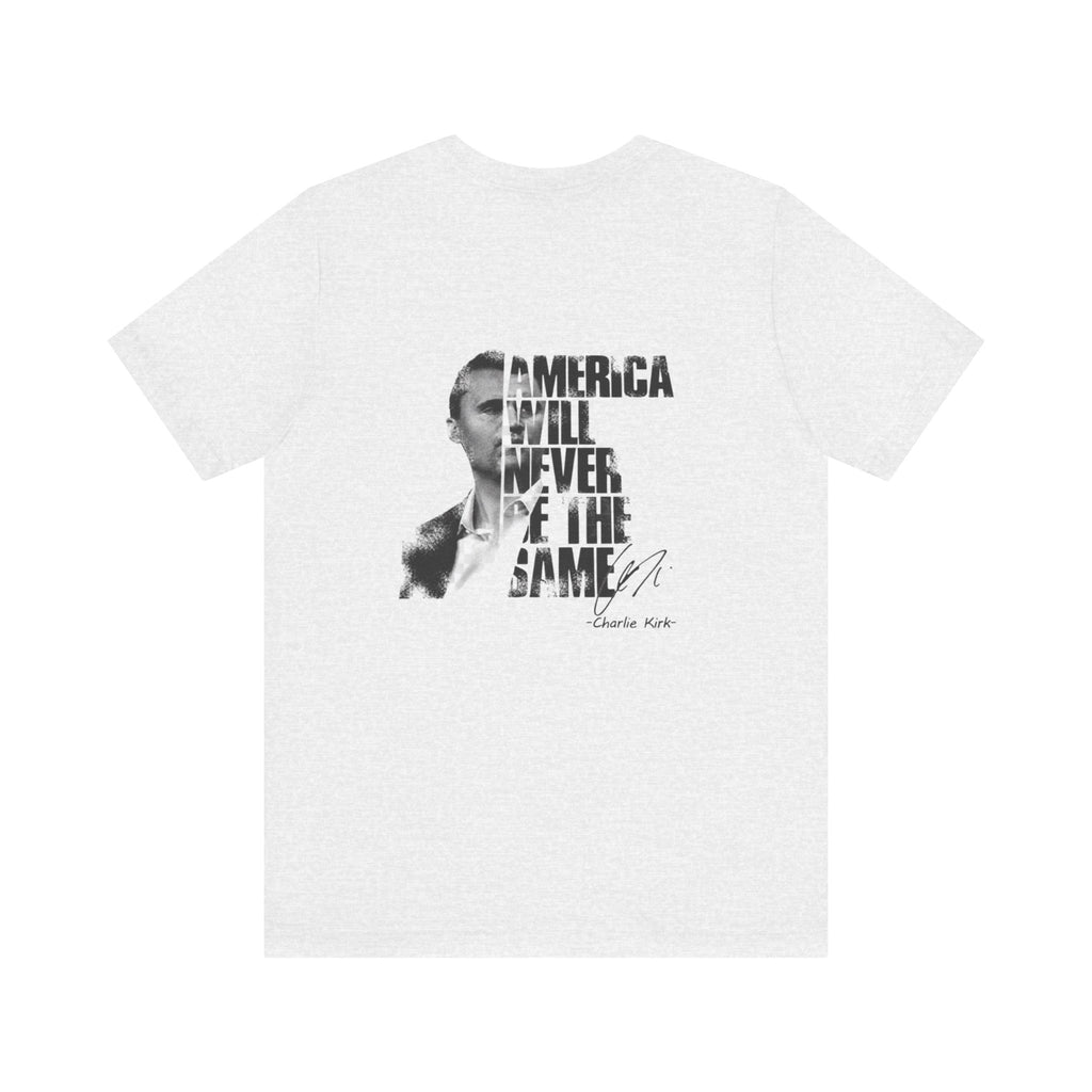Freedom Tee — "America Will Never Be the Same" Front& Back