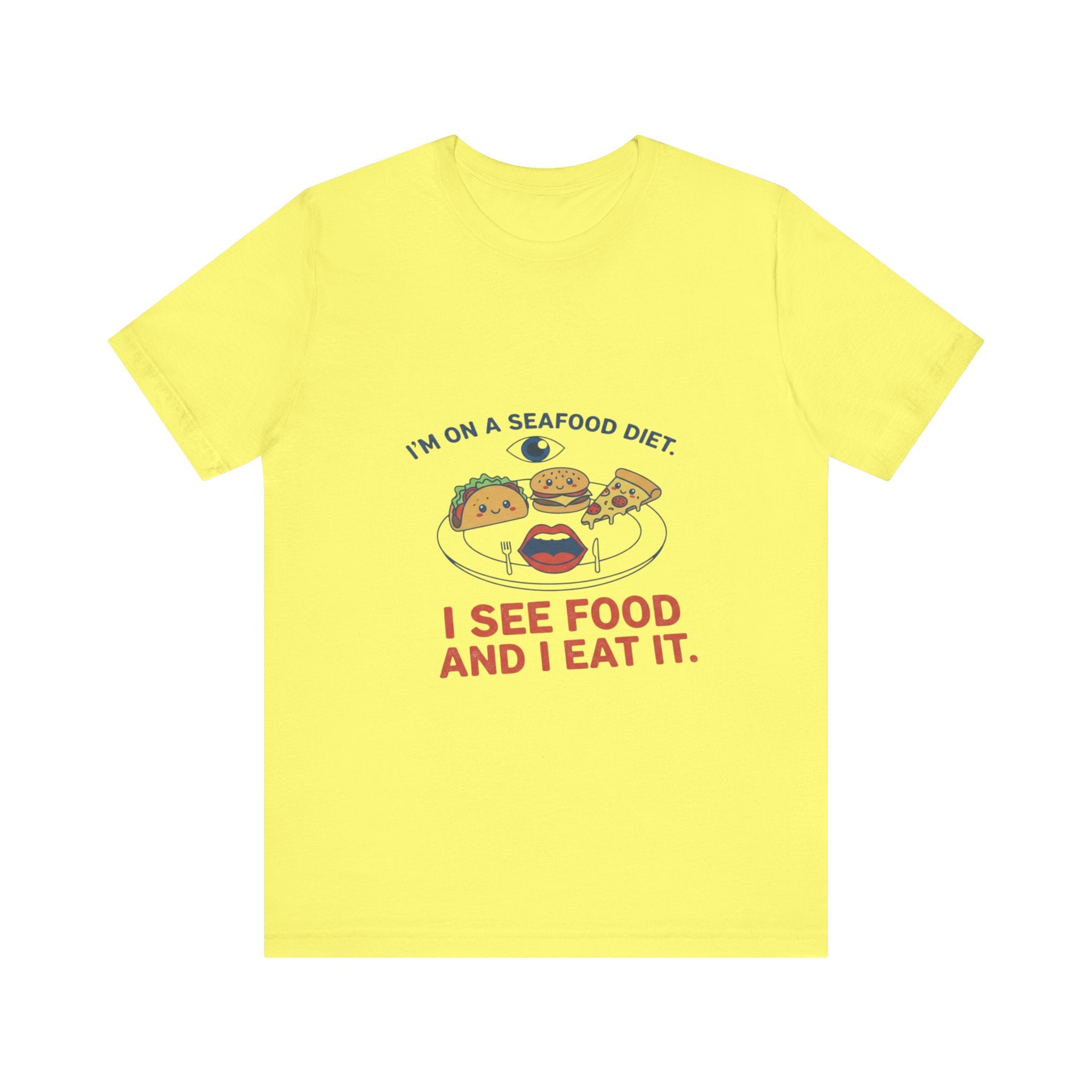 Funny Seafood Diet Tee - I See Food and I Eat It