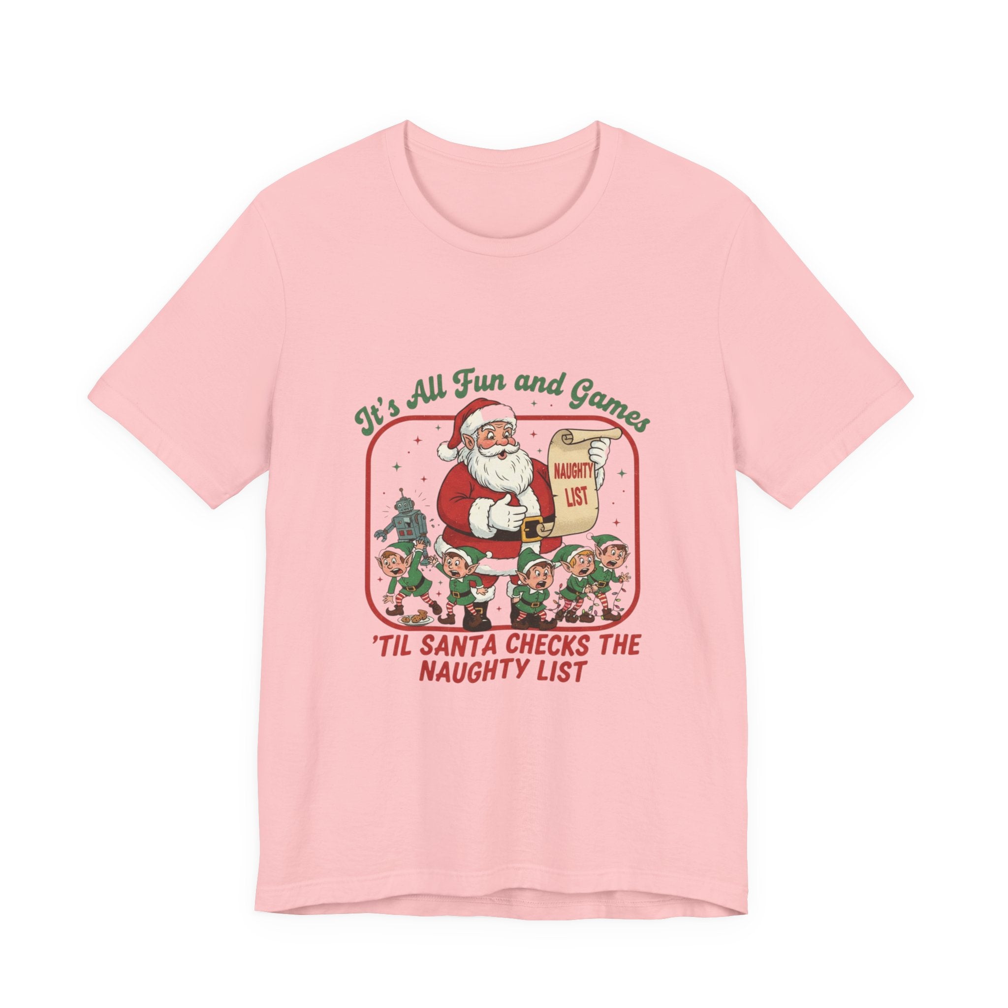 Festive Santa Tee - "It's All Fun and Games" Christmas Shirt