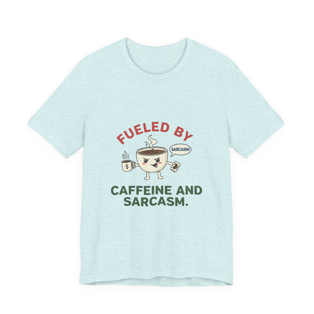 Caffeine and Sarcasm Tee