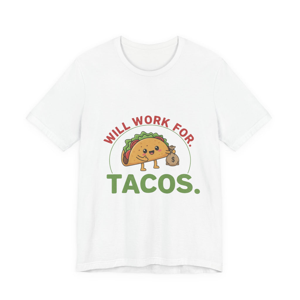 Funny Taco Lover Tee - 'Will Work for Tacos' Unisex Jersey Short Sleeve Shirt