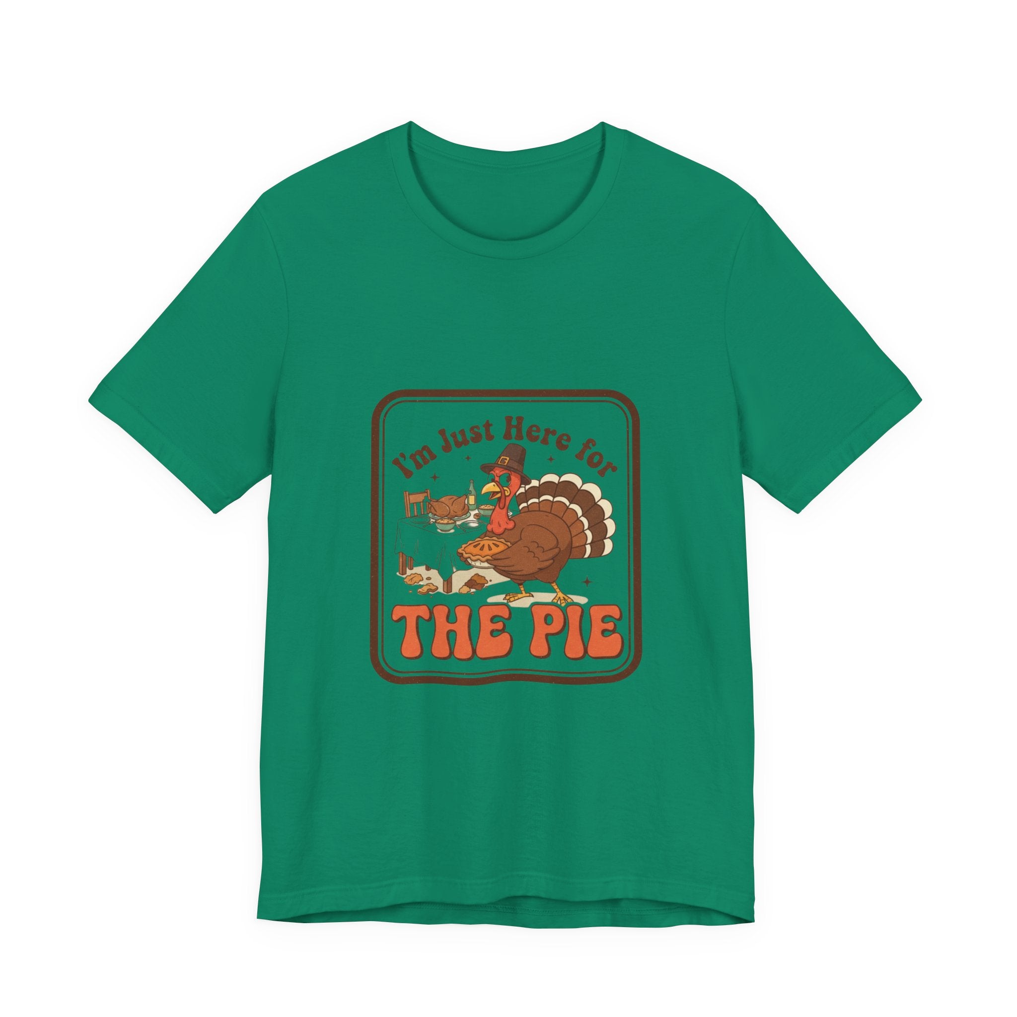 Thanksgiving Turkey Tee - "I'm Just Here for the Pie" Retro Holiday T-Shirt