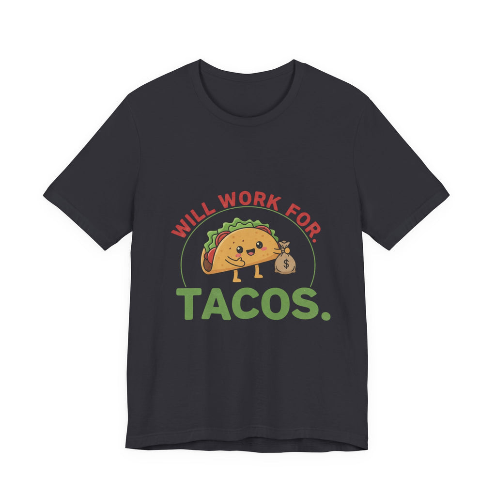 Funny Taco Lover Tee - 'Will Work for Tacos' Unisex Jersey Short Sleeve Shirt
