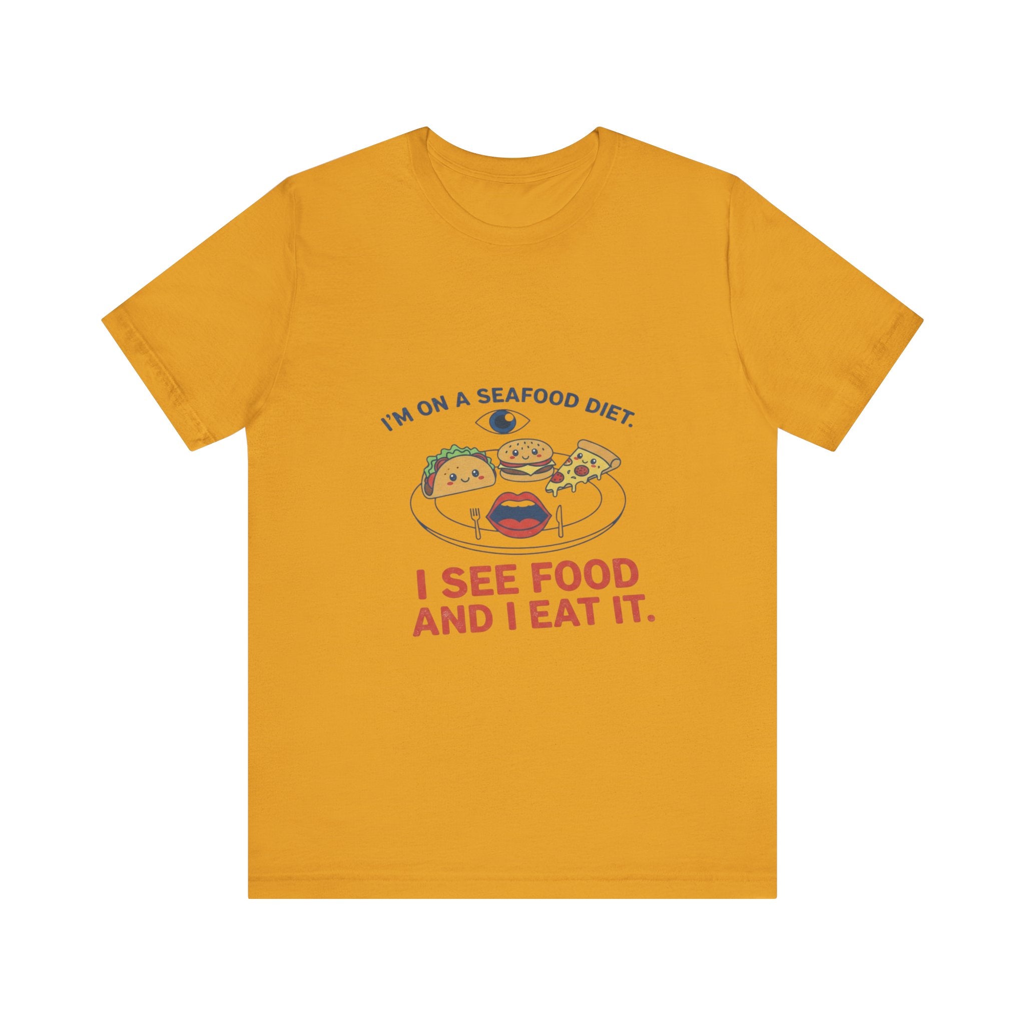Funny Seafood Diet Tee - I See Food and I Eat It