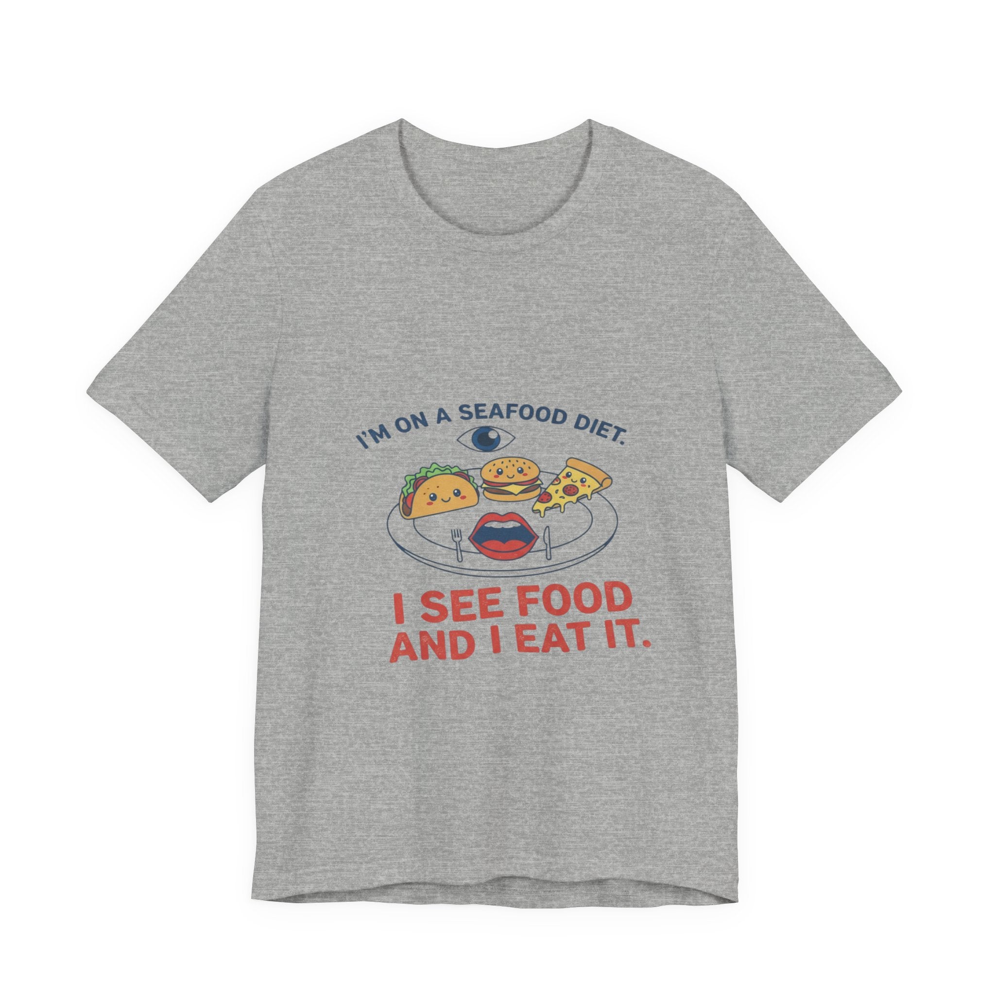 Funny Seafood Diet Tee - I See Food and I Eat It