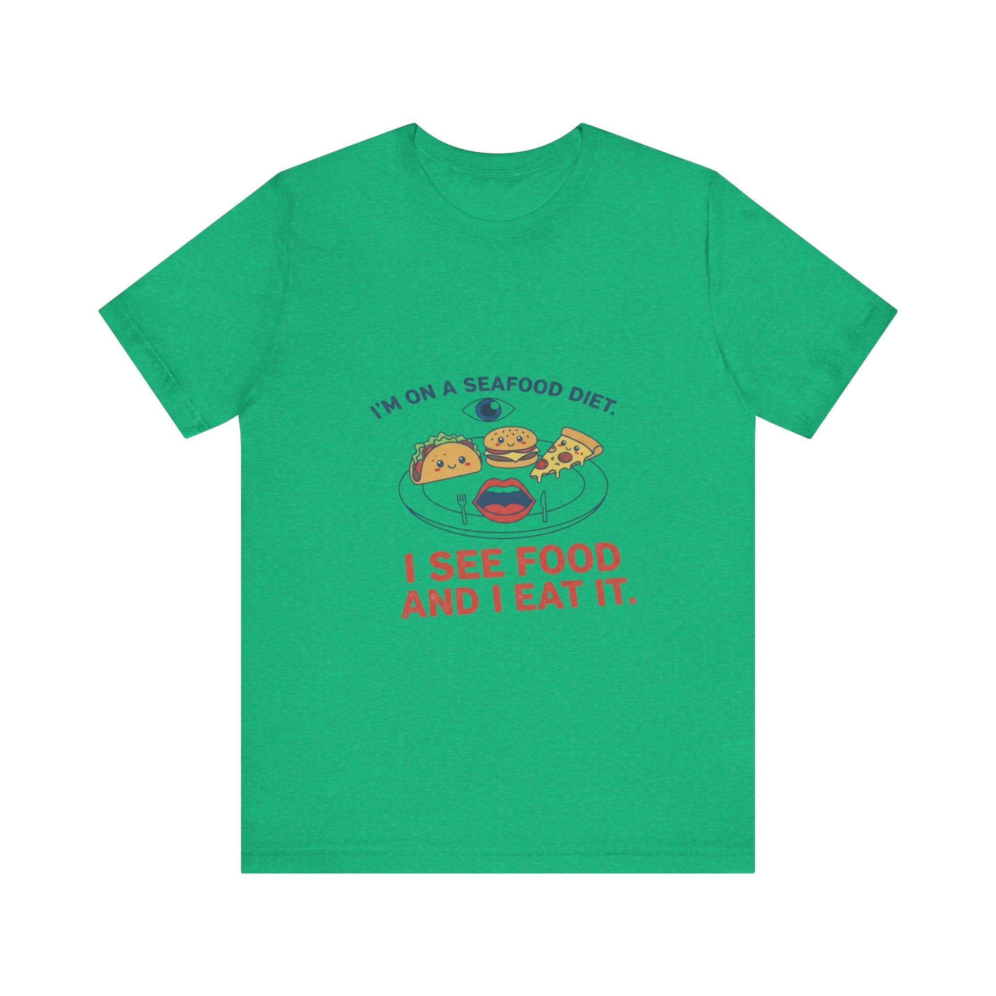 Funny Seafood Diet Tee - I See Food and I Eat It