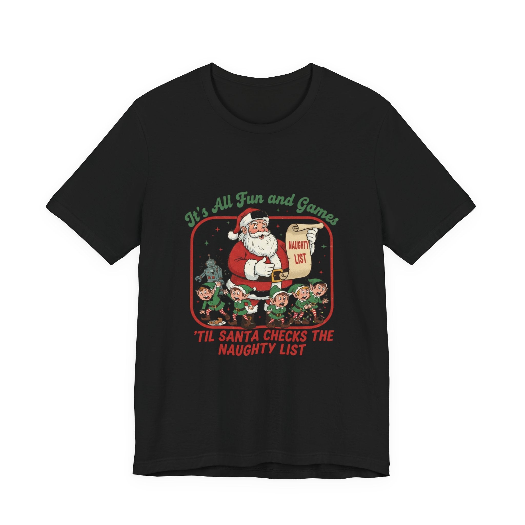 Festive Santa Tee - "It's All Fun and Games" Christmas Shirt