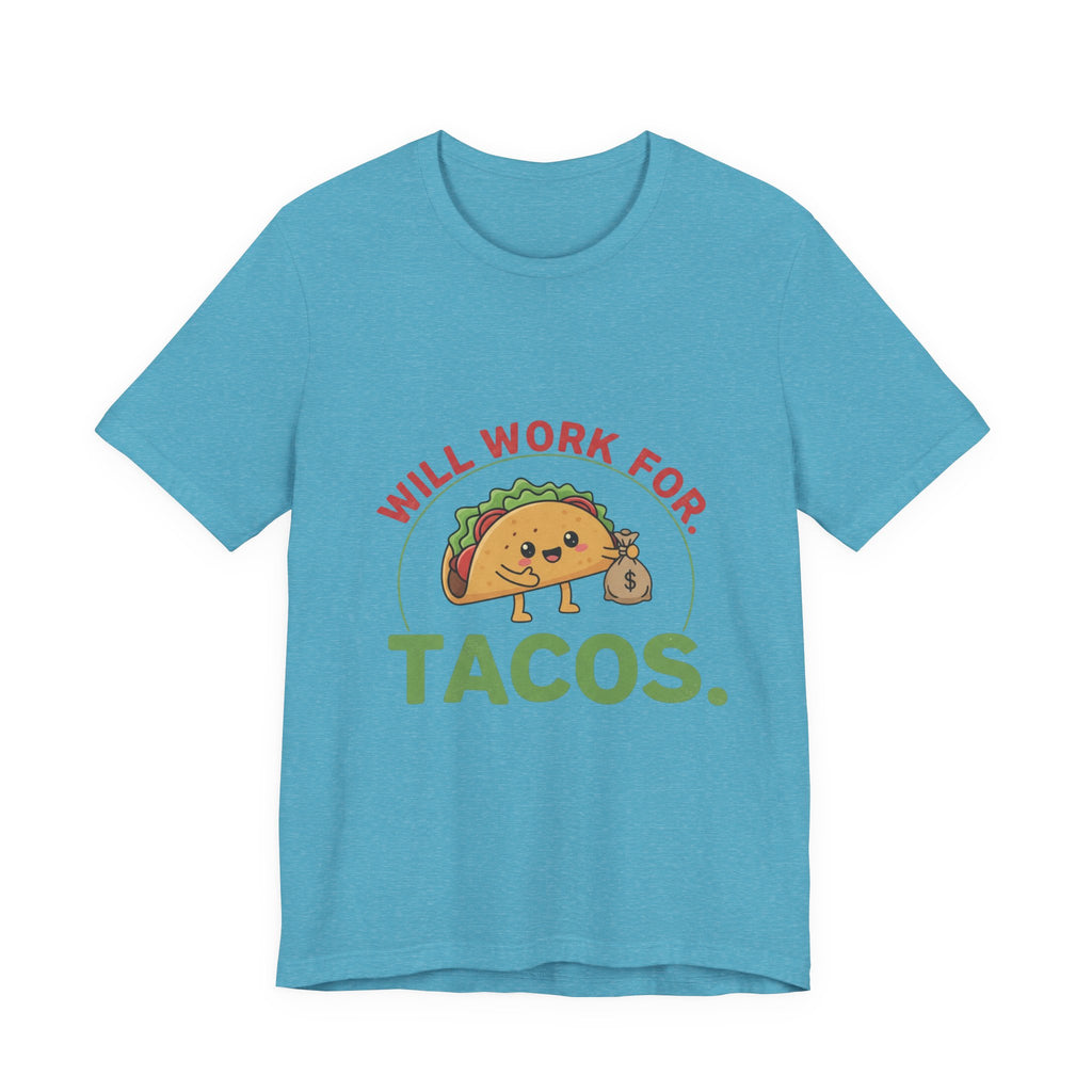 Funny Taco Lover Tee - 'Will Work for Tacos' Unisex Jersey Short Sleeve Shirt