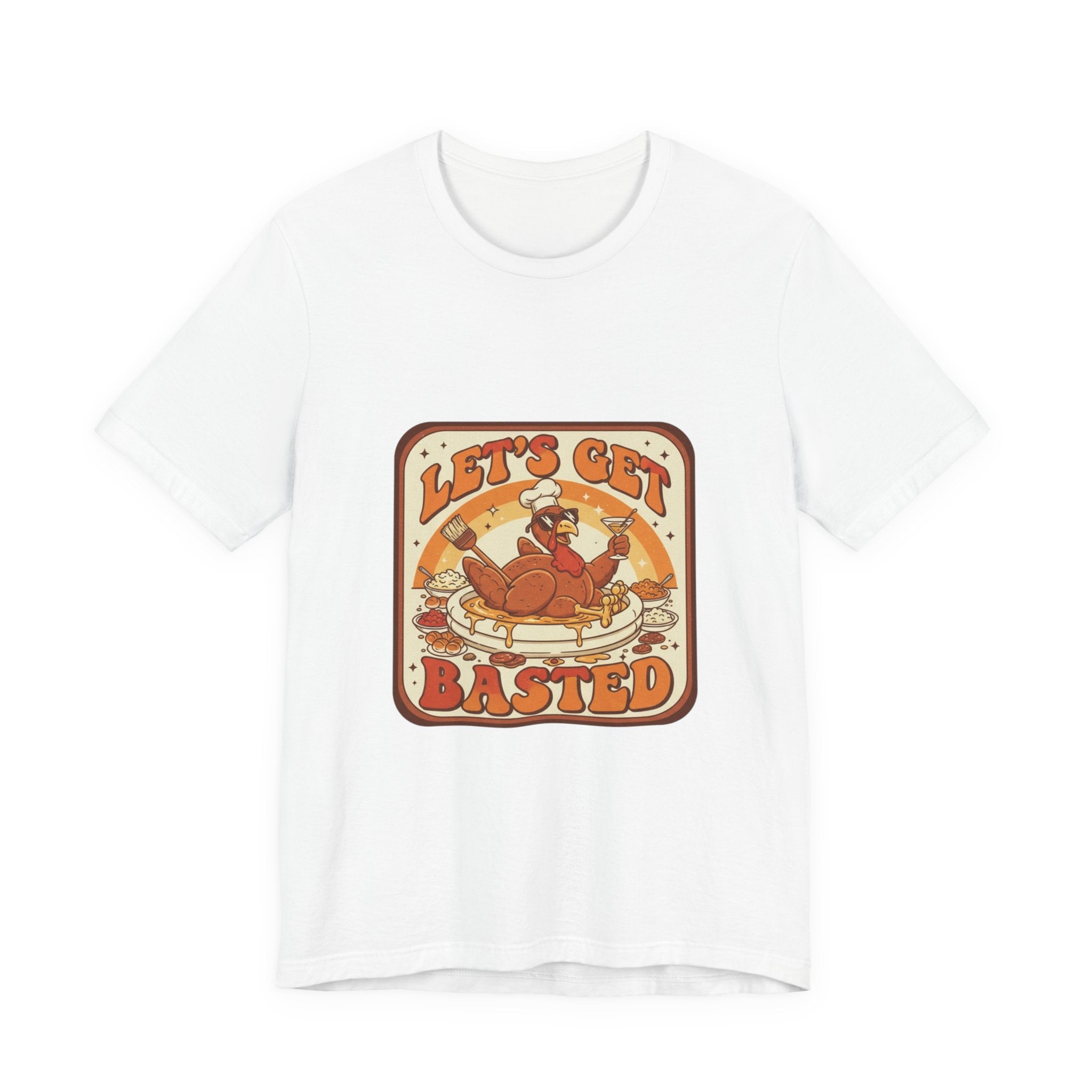 Let's Get Basted Turkey T-Shirt — Retro Thanksgiving Humor Holiday Tee