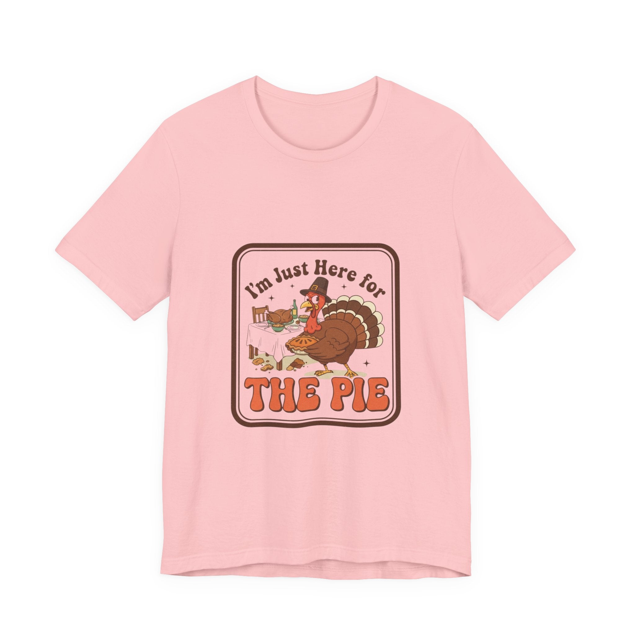 Thanksgiving Turkey Tee - "I'm Just Here for the Pie" Retro Holiday T-Shirt