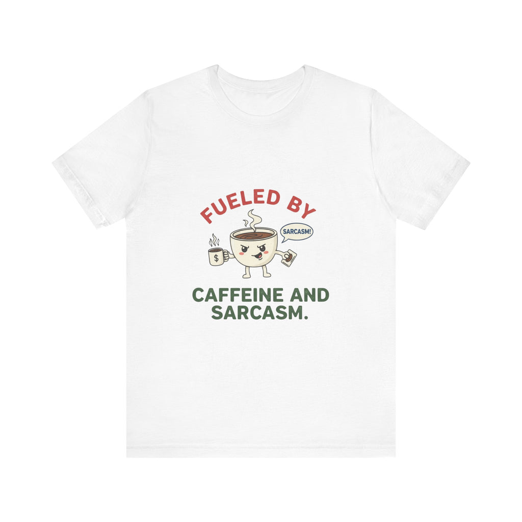 Caffeine and Sarcasm Tee