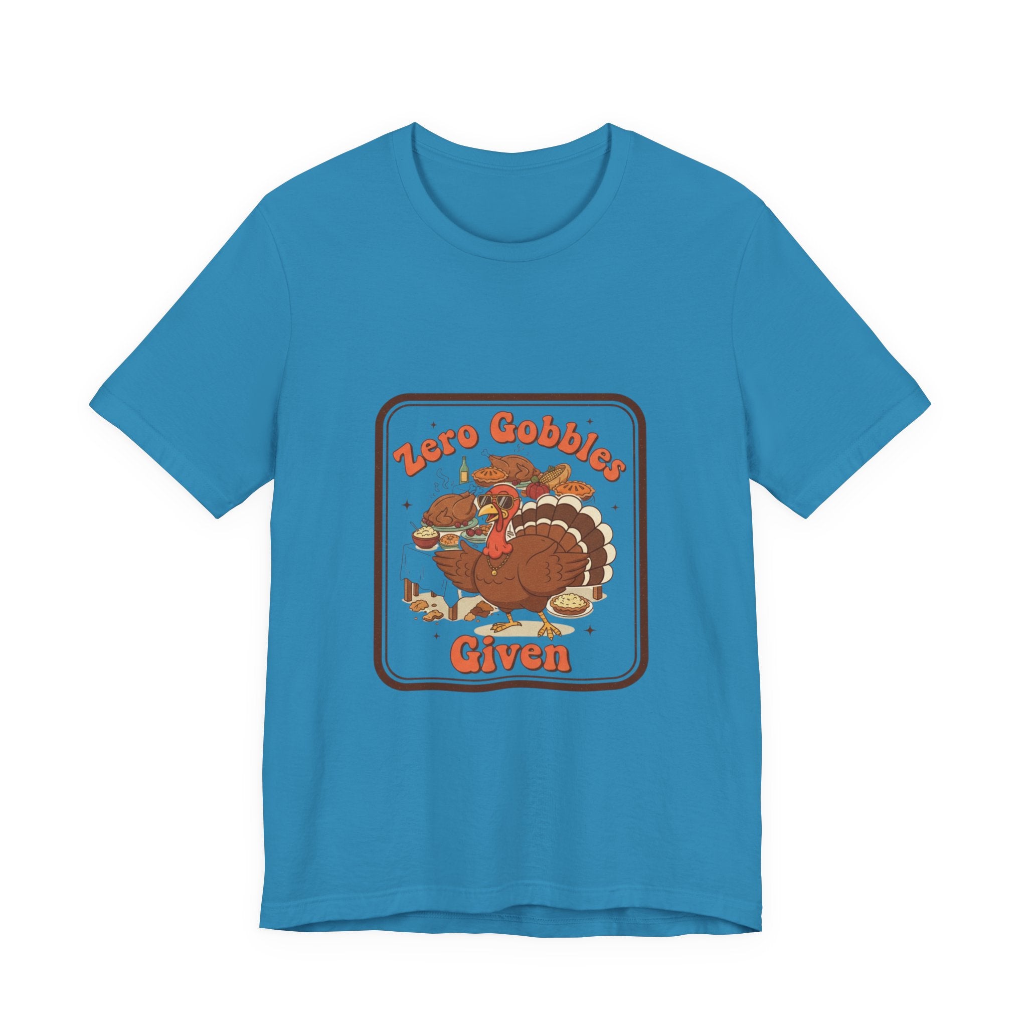 Turkey “Zero Gobbles Given” Holiday T‑Shirt