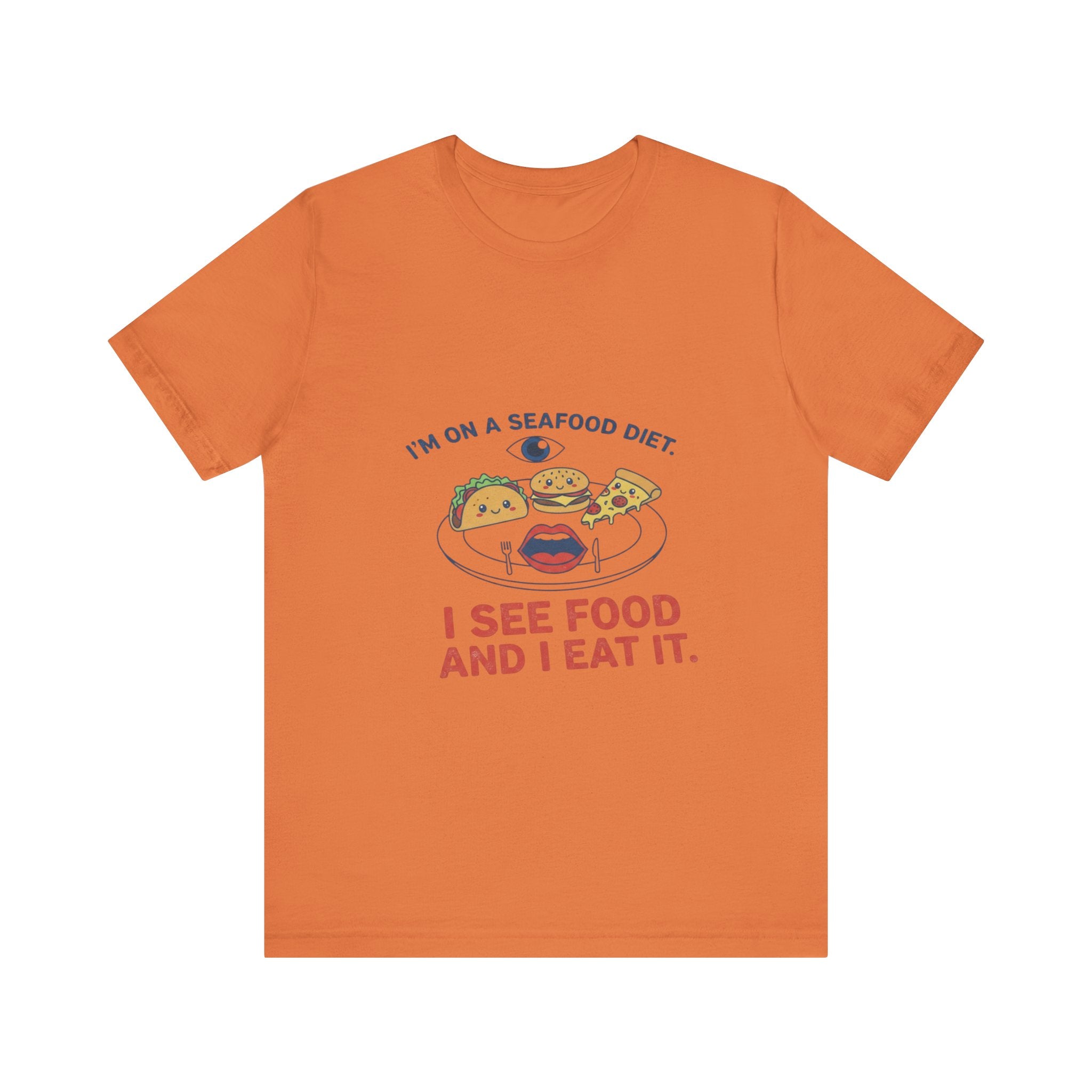 Funny Seafood Diet Tee - I See Food and I Eat It