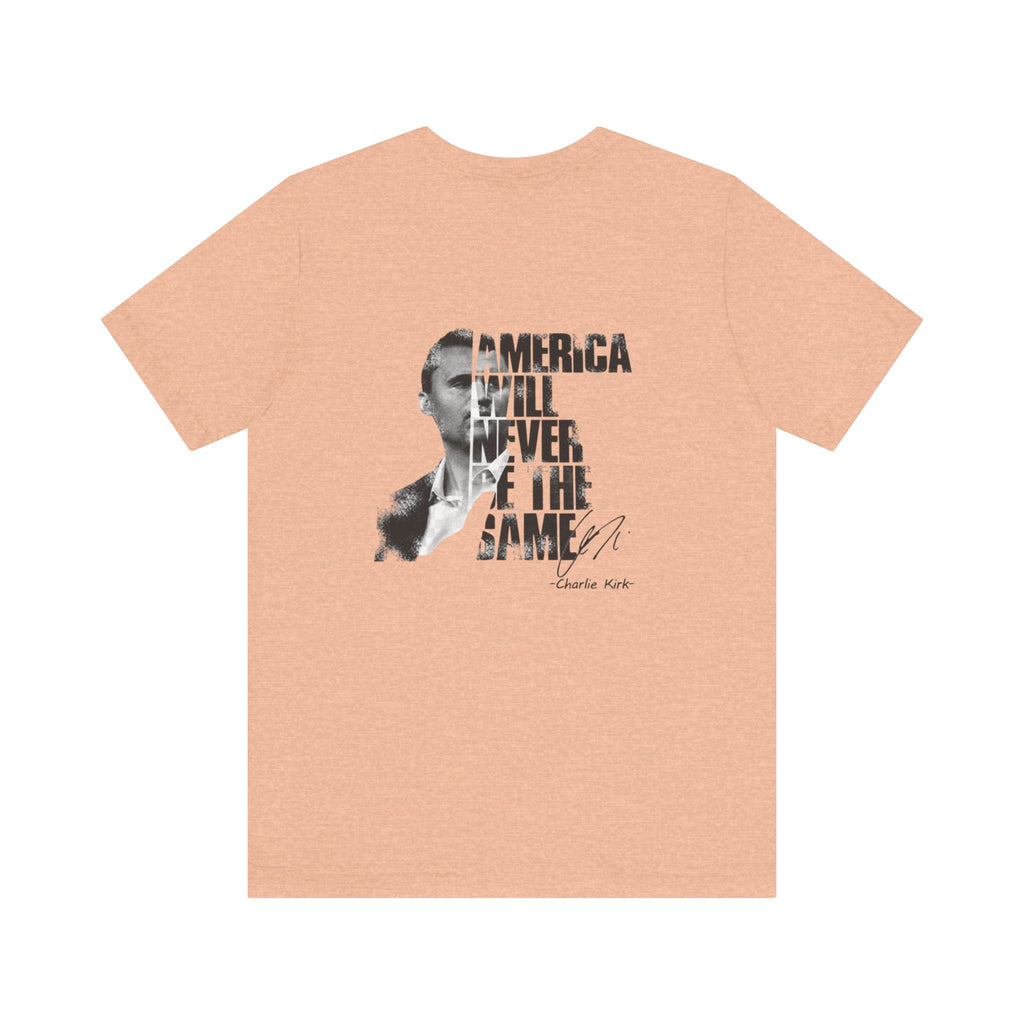 Freedom Tee — "America Will Never Be the Same" Front& Back