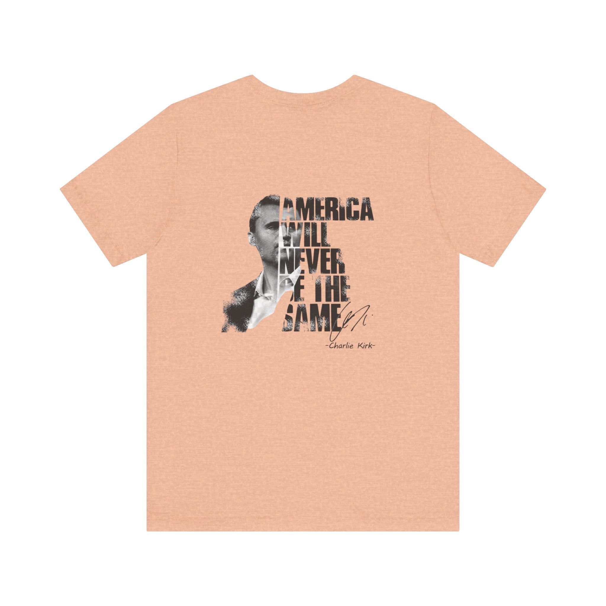 Freedom Tee — "America Will Never Be the Same" Front& Back