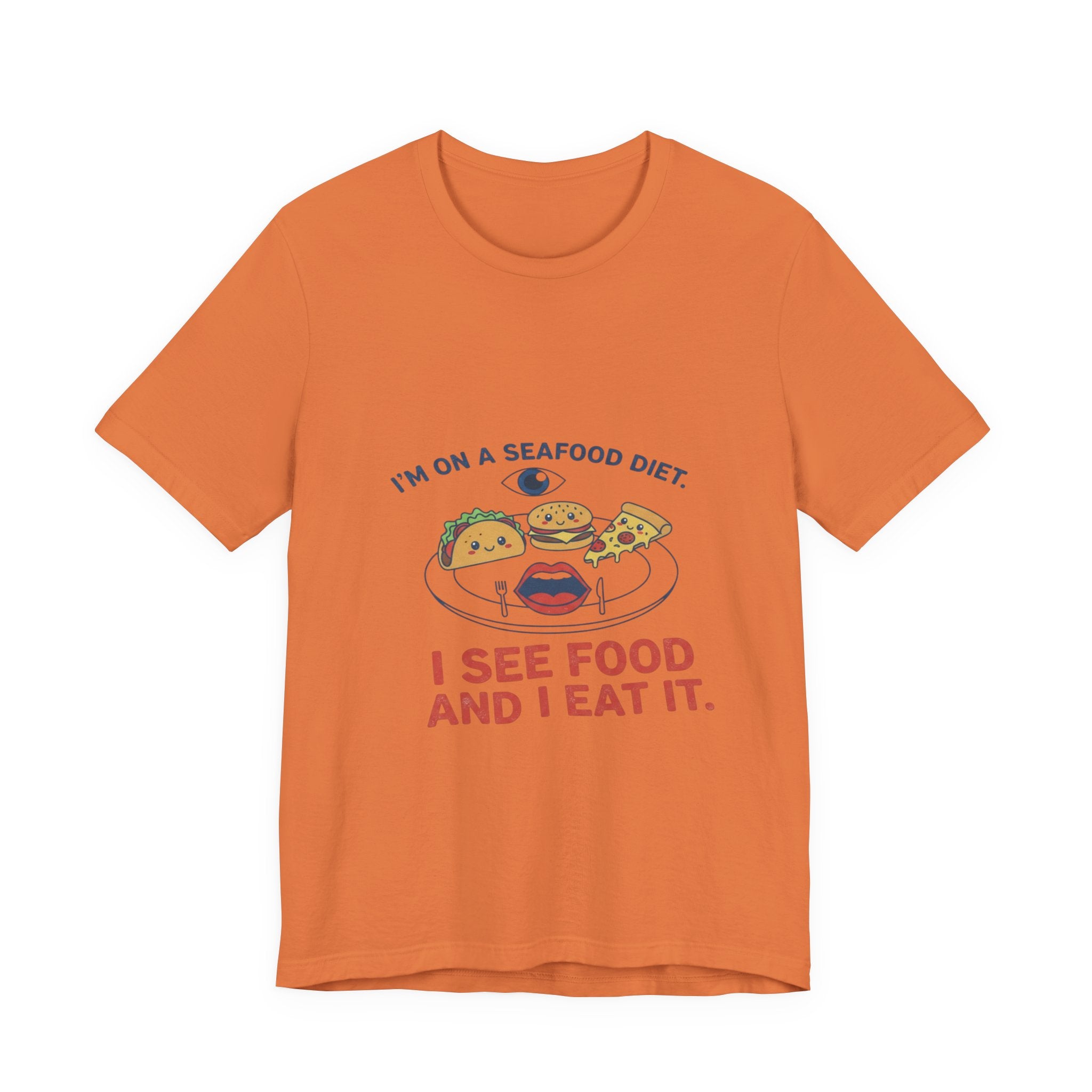 Funny Seafood Diet Tee - I See Food and I Eat It