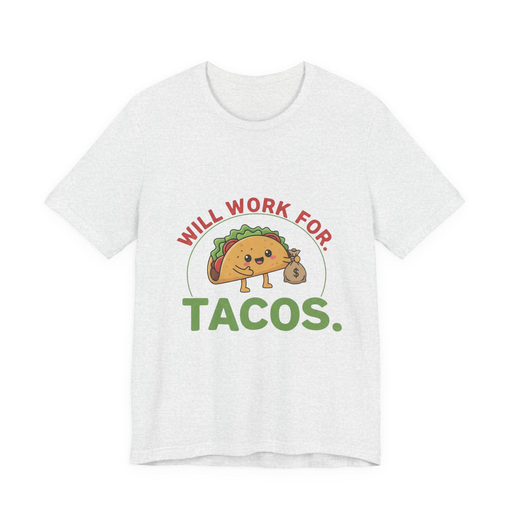 Funny Taco Lover Tee - 'Will Work for Tacos' Unisex Jersey Short Sleeve Shirt