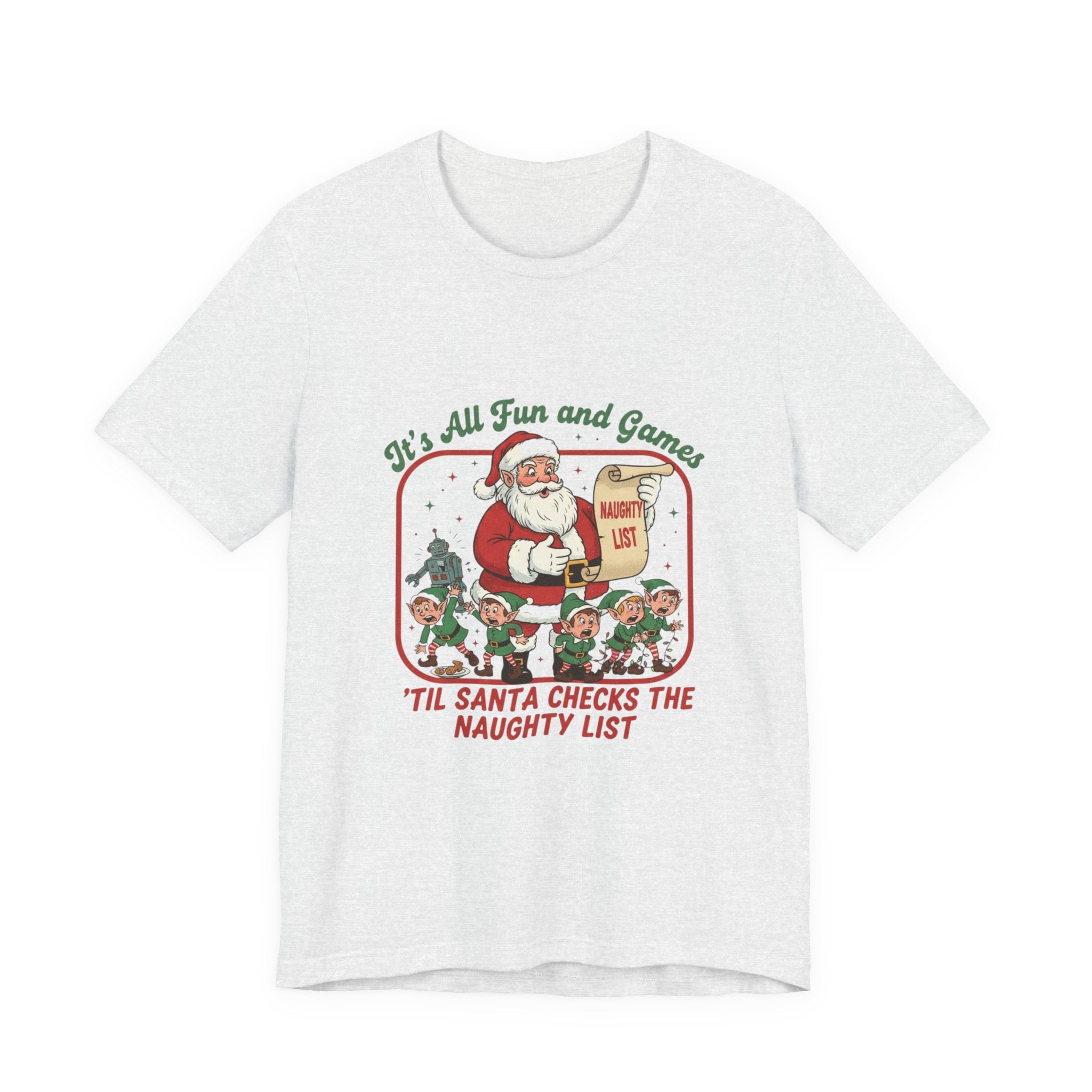 Festive Santa Tee - "It's All Fun and Games" Christmas Shirt
