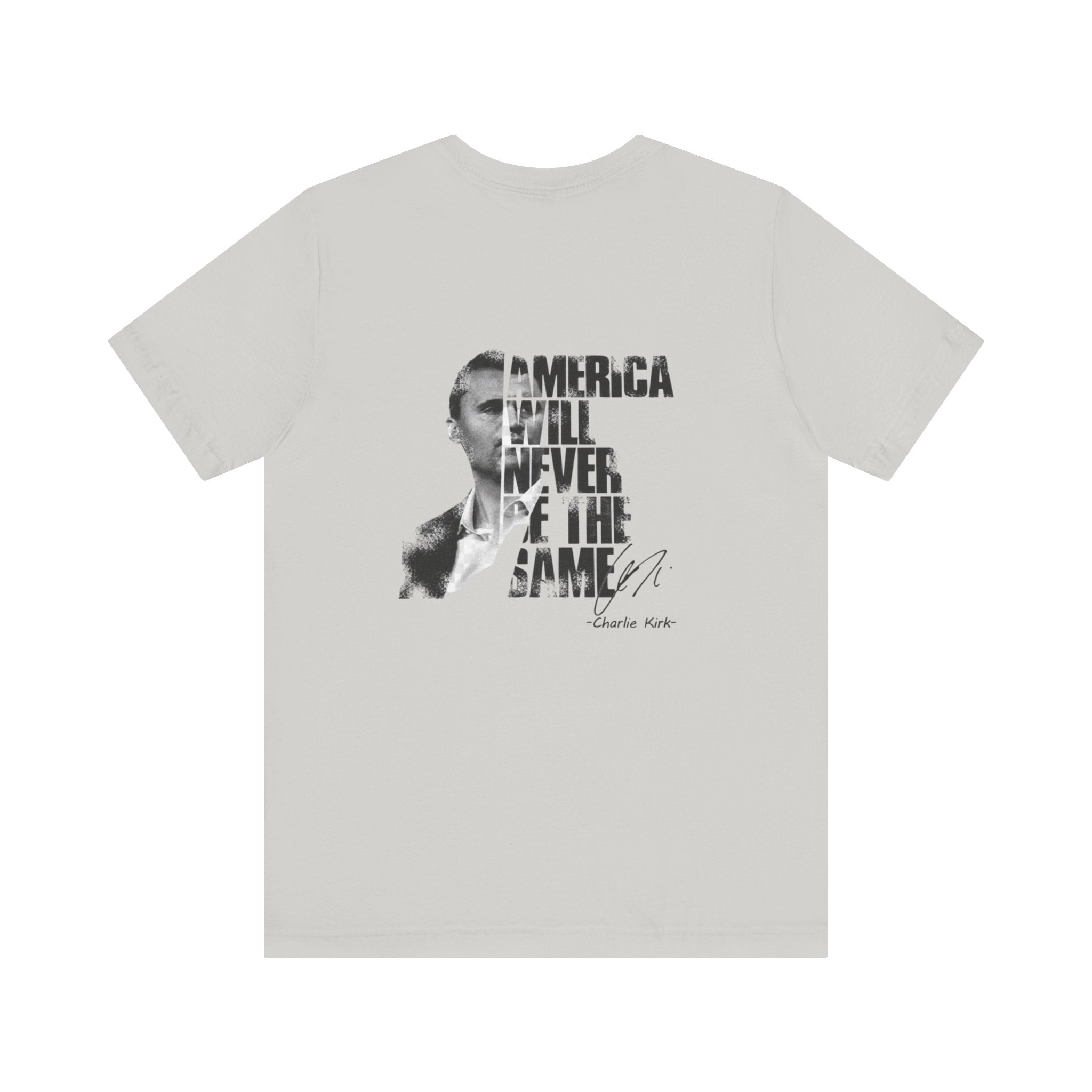Freedom Tee — "America Will Never Be the Same" Front& Back