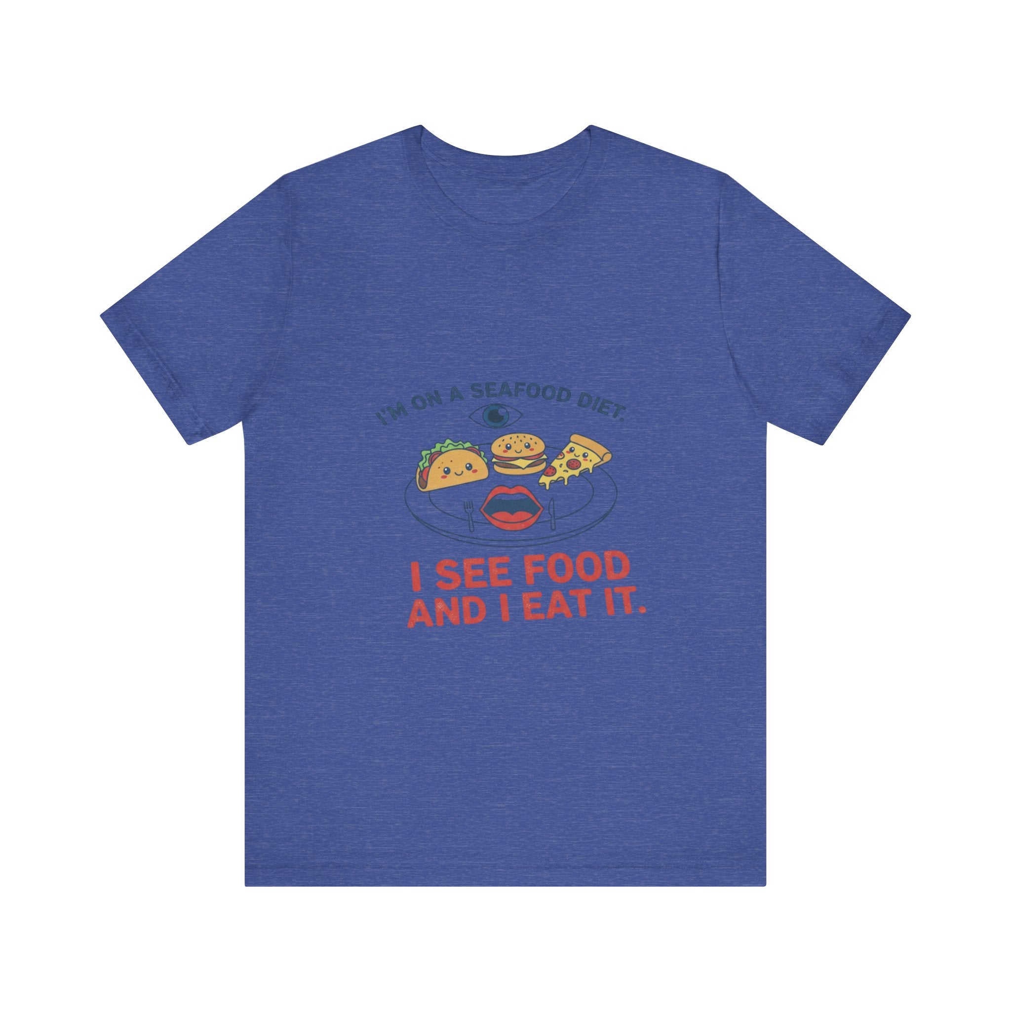 Funny Seafood Diet Tee - I See Food and I Eat It