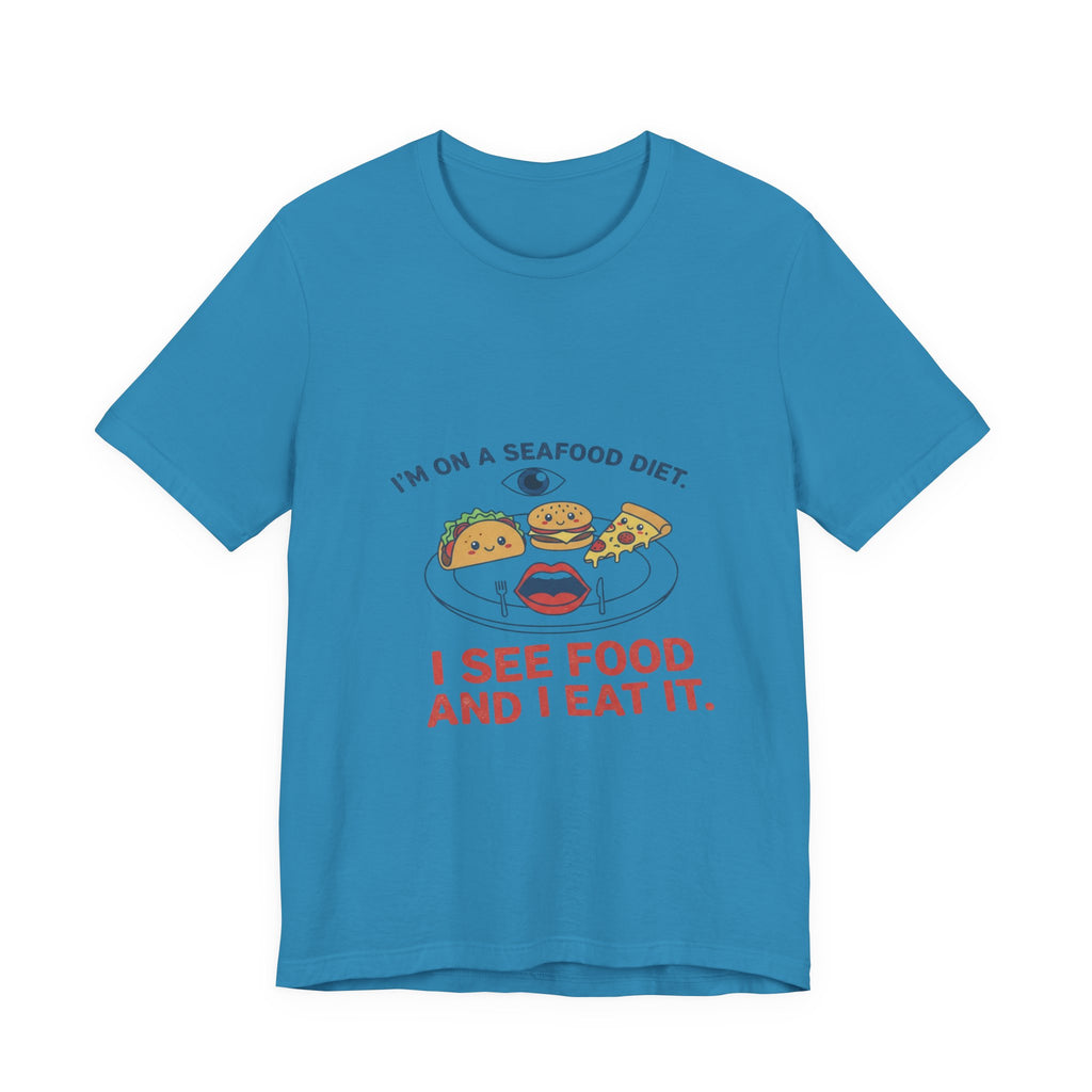 Funny Seafood Diet Tee - I See Food and I Eat It