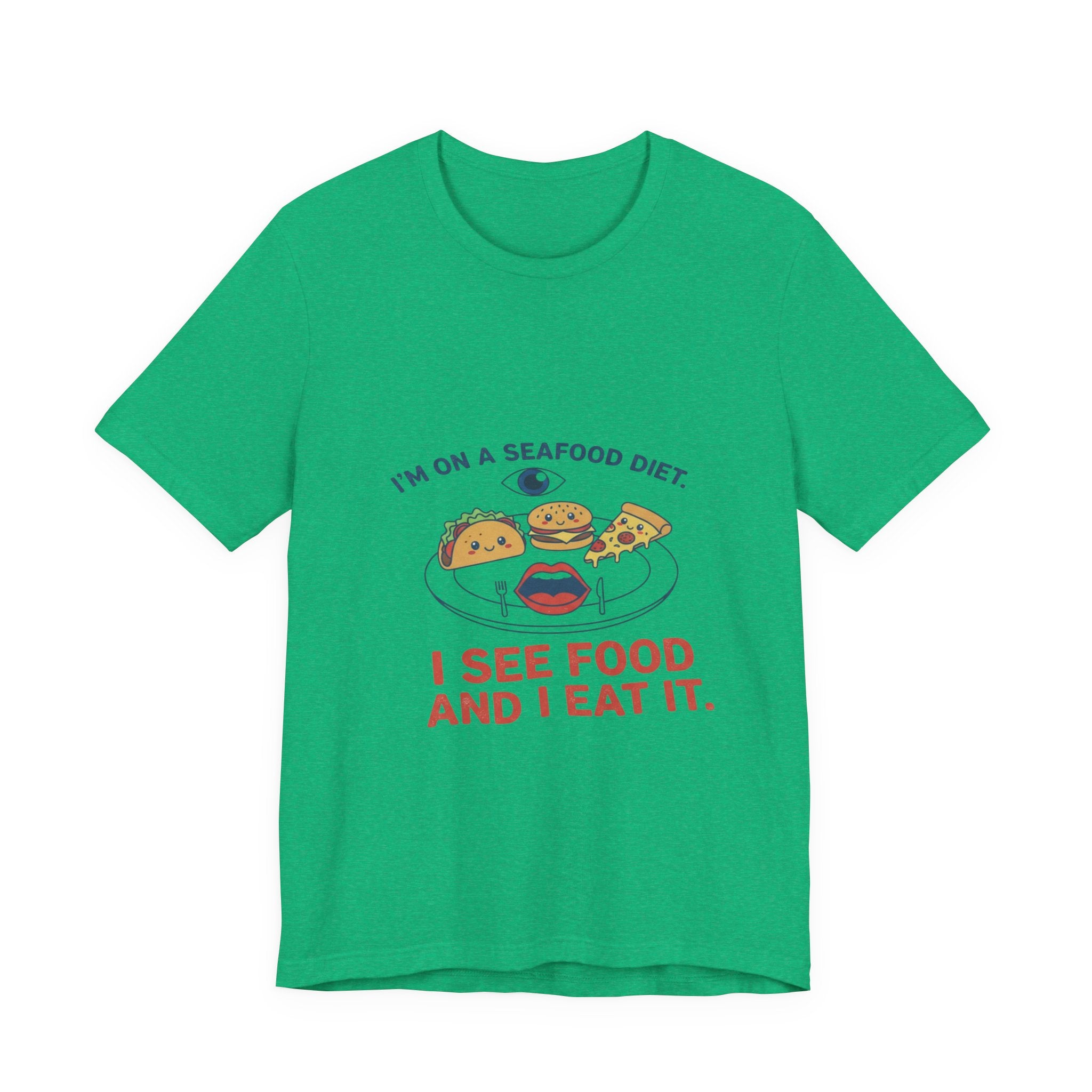 Funny Seafood Diet Tee - I See Food and I Eat It