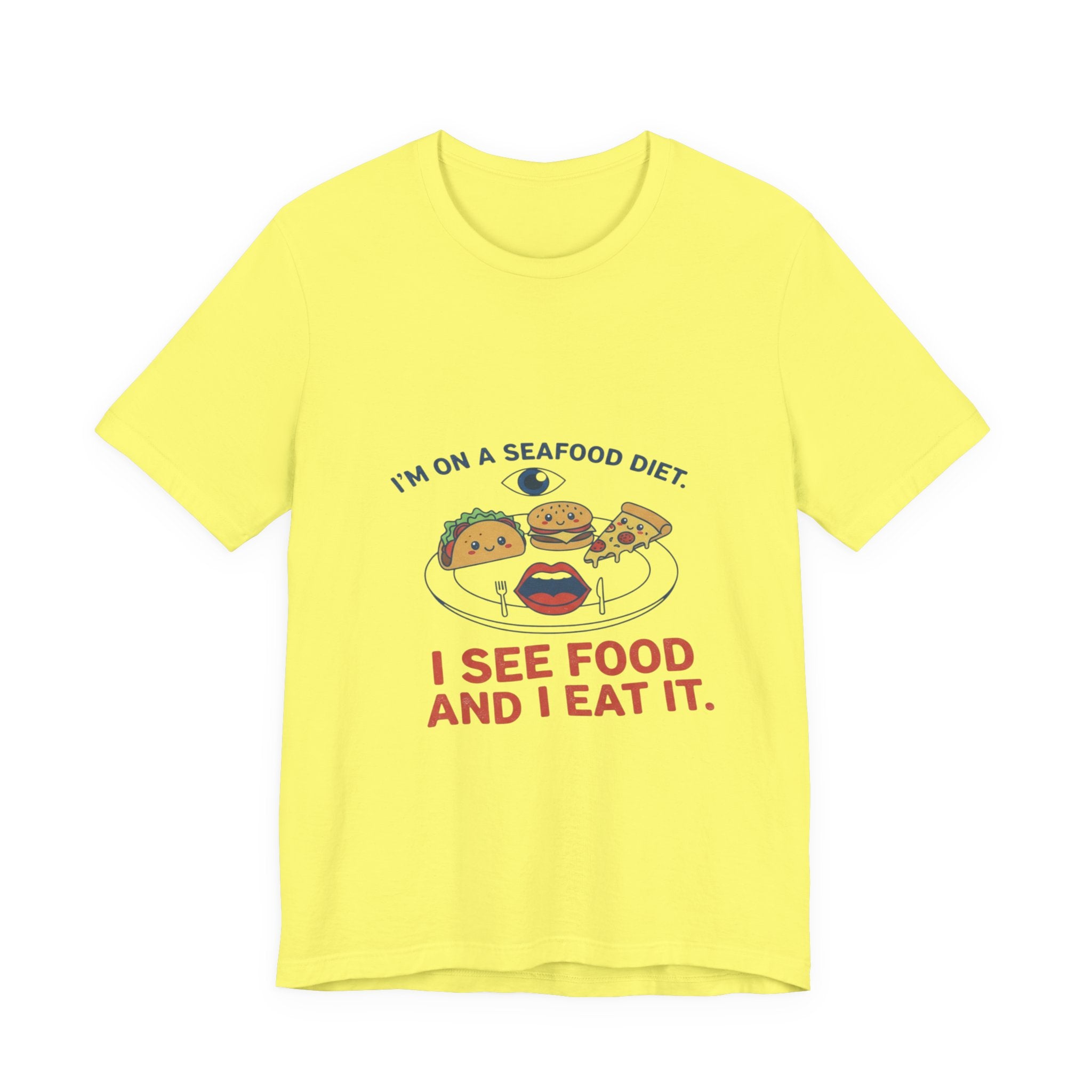 Funny Seafood Diet Tee - I See Food and I Eat It
