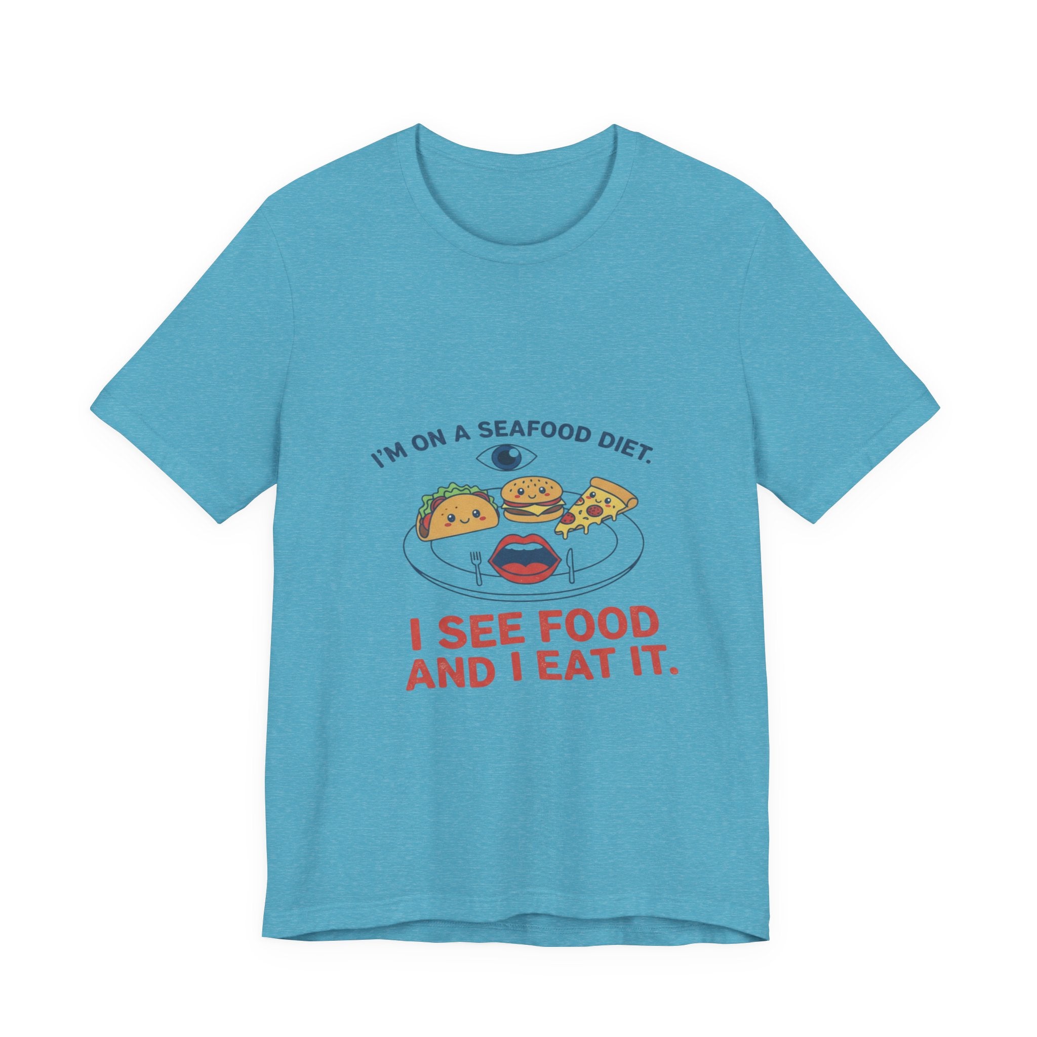 Funny Seafood Diet Tee - I See Food and I Eat It