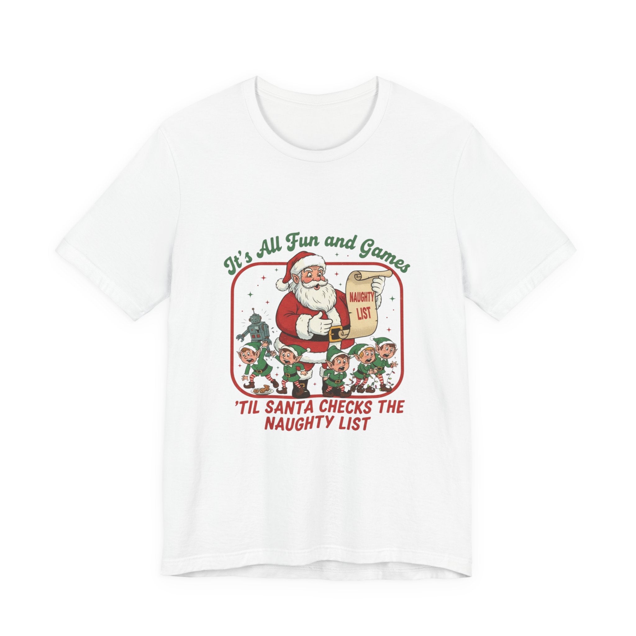 Festive Santa Tee - "It's All Fun and Games" Christmas Shirt