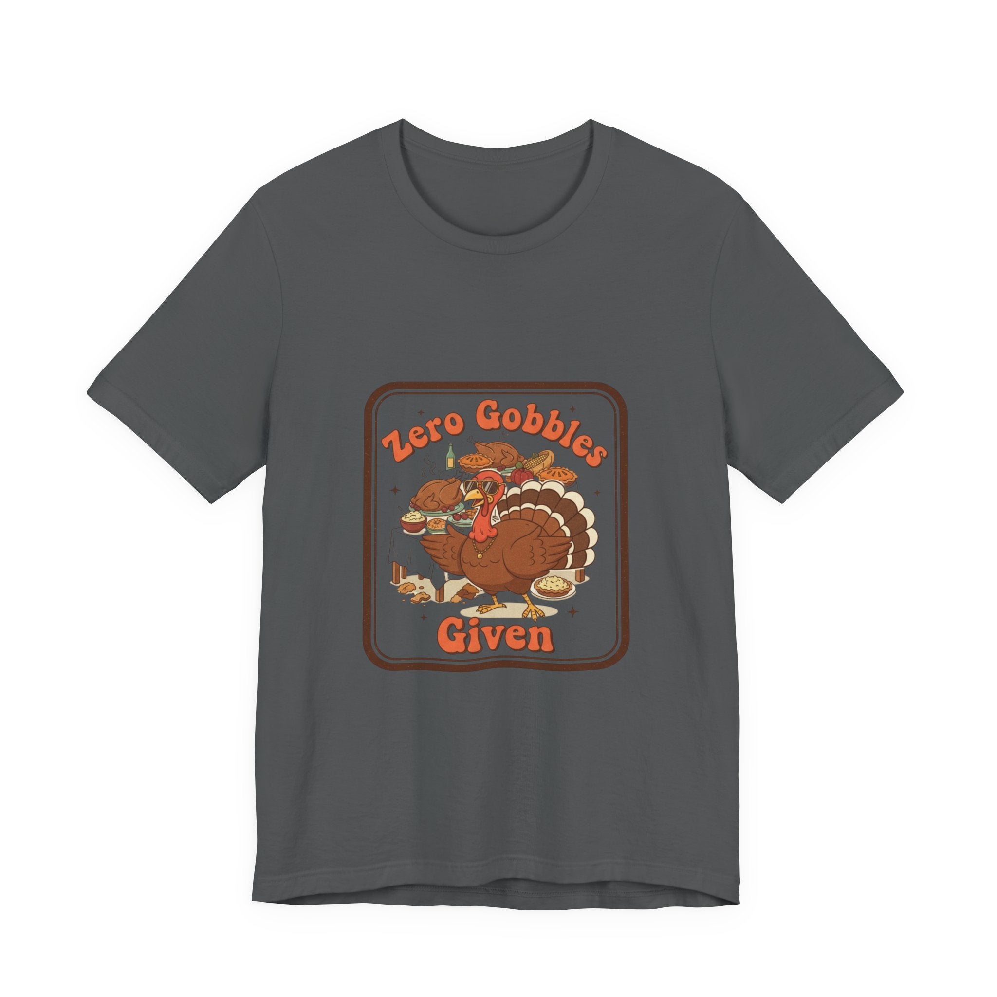 Turkey “Zero Gobbles Given” Holiday T‑Shirt